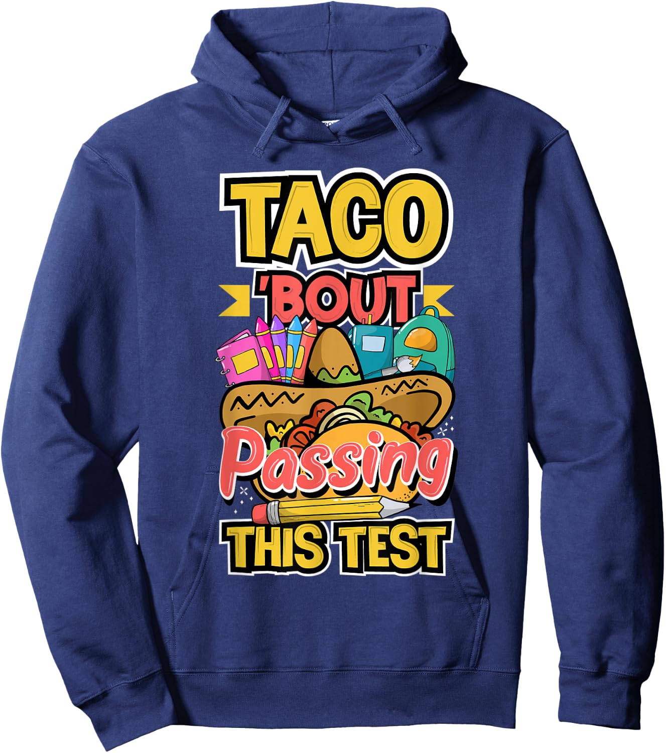 Test Day Taco About Passing This Test Teacher Testing Day Men Women Hoodie - Hoodie | Navy