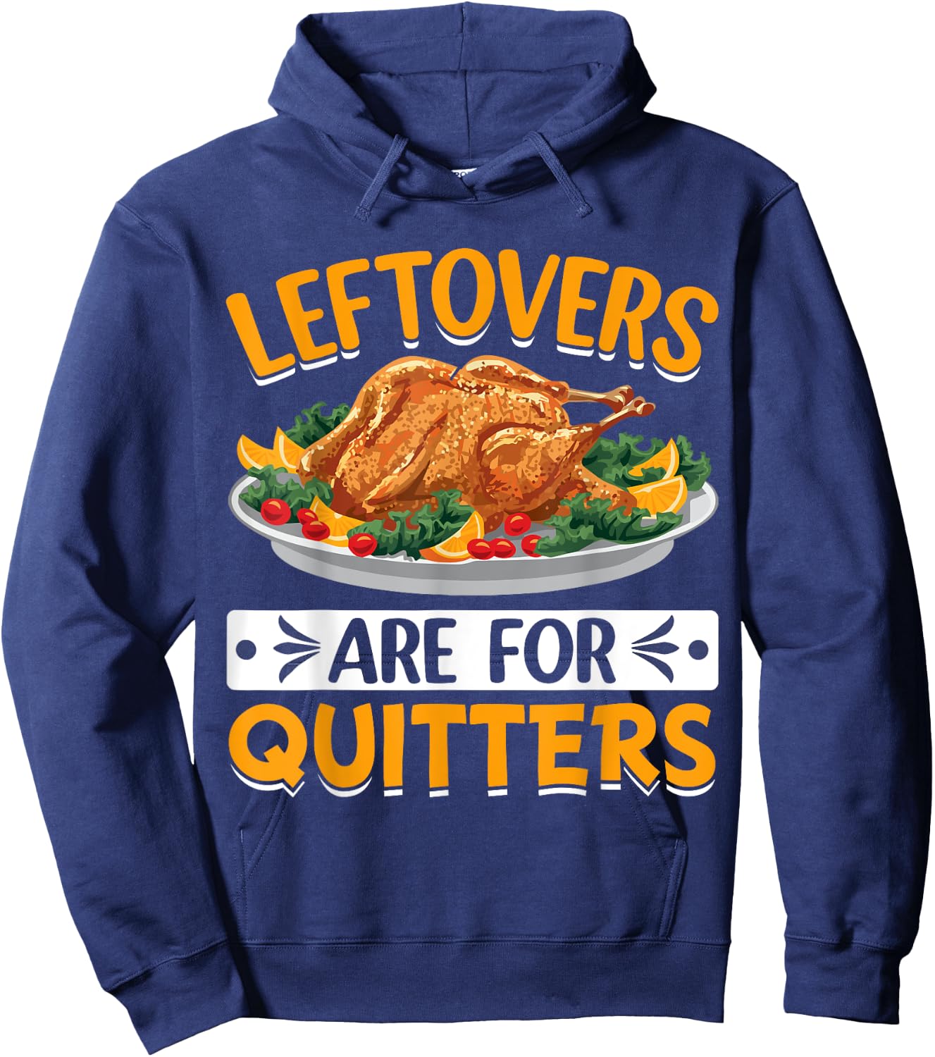 Leftovers Are For Quitters Hoodie - Hoodie | Navy