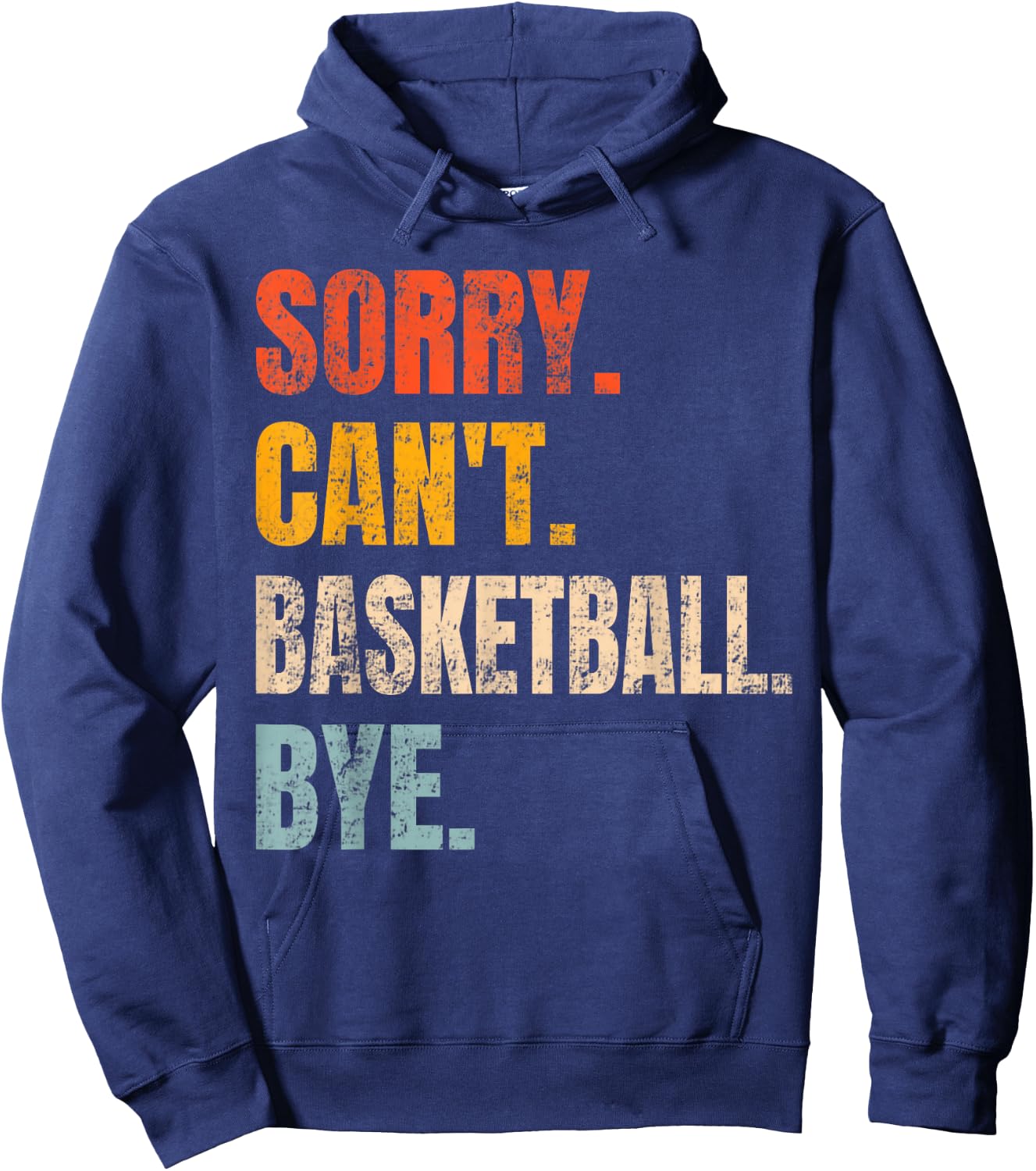 Sorry Can't Basketball Bye Retro Basketball Player Lovers Hoodie - Hoodie | Navy