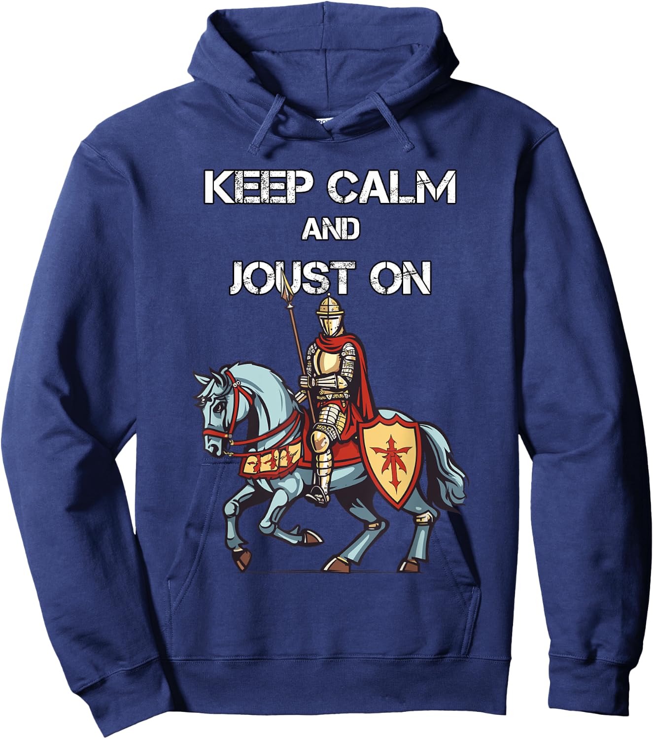 Jousting Knight Medieval Renaissance Keep Calm and Joust On Hoodie - Hoodie | Navy