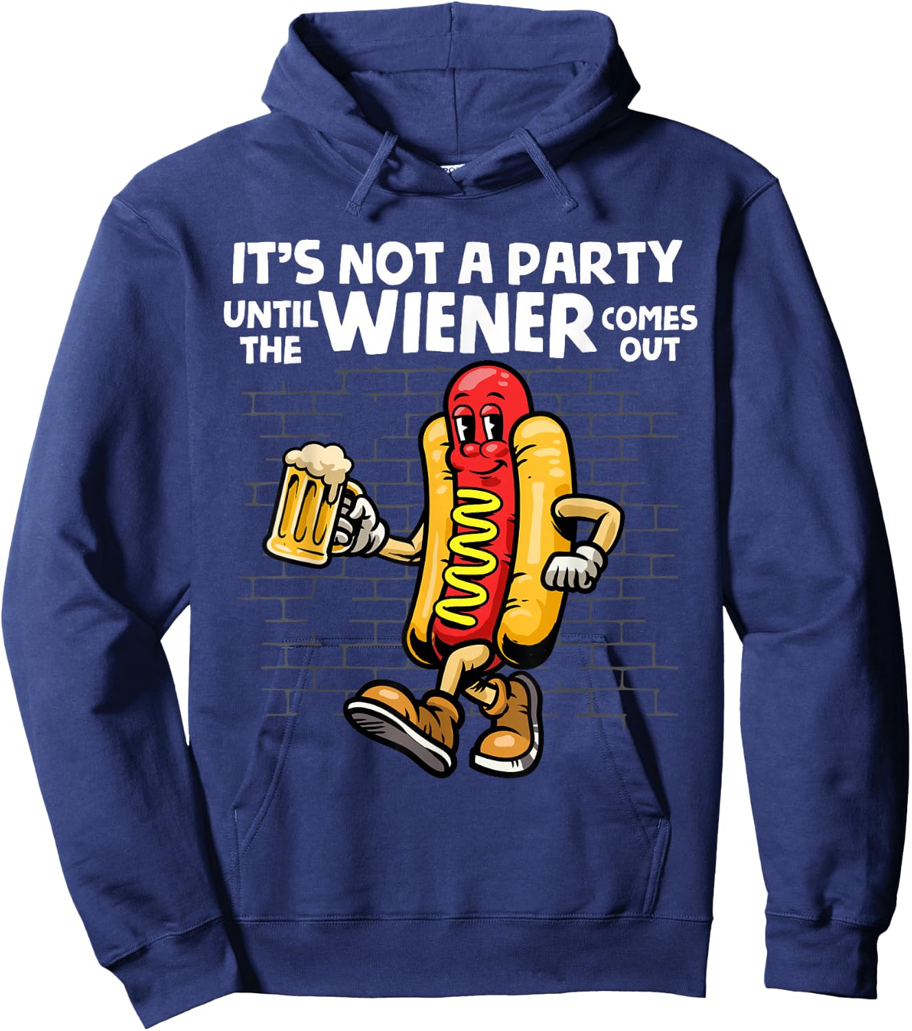 It's Not A Party Until The Wiener Comes Out Shirt Hod Dog Hoodie - Hoodie | Navy