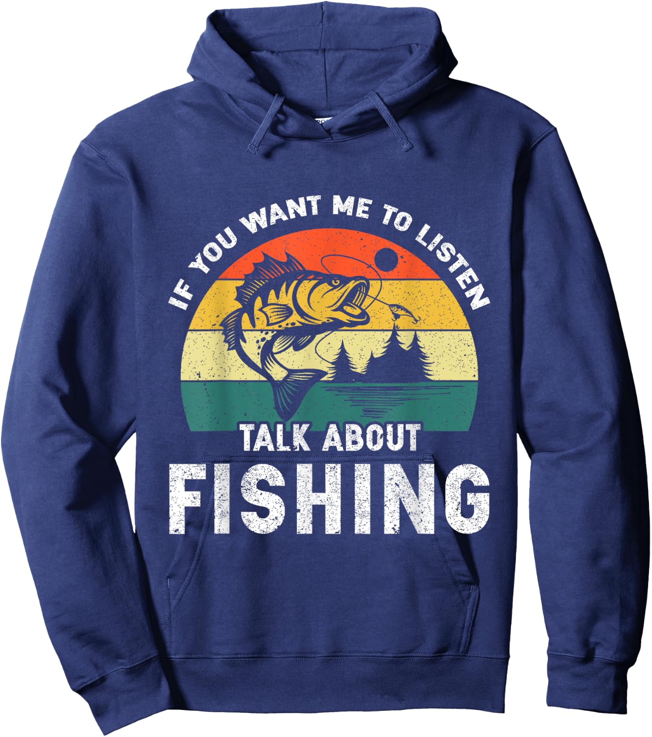 If You Want Me to Listen Talk About Fishing Hoodie - Hoodie | Navy