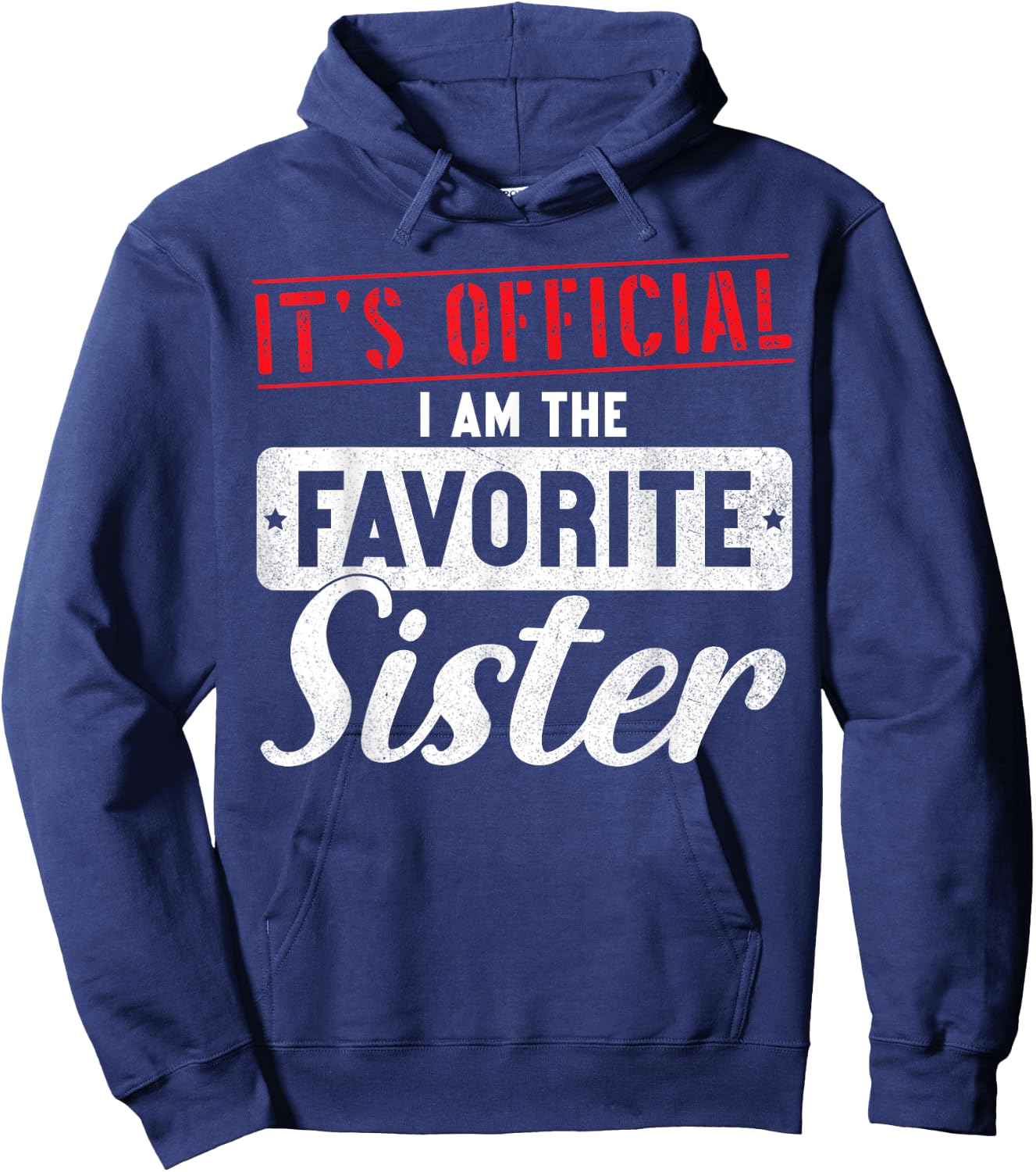 It's Official I'm The Favorite Sister Sibling Hoodie - Hoodie | Navy