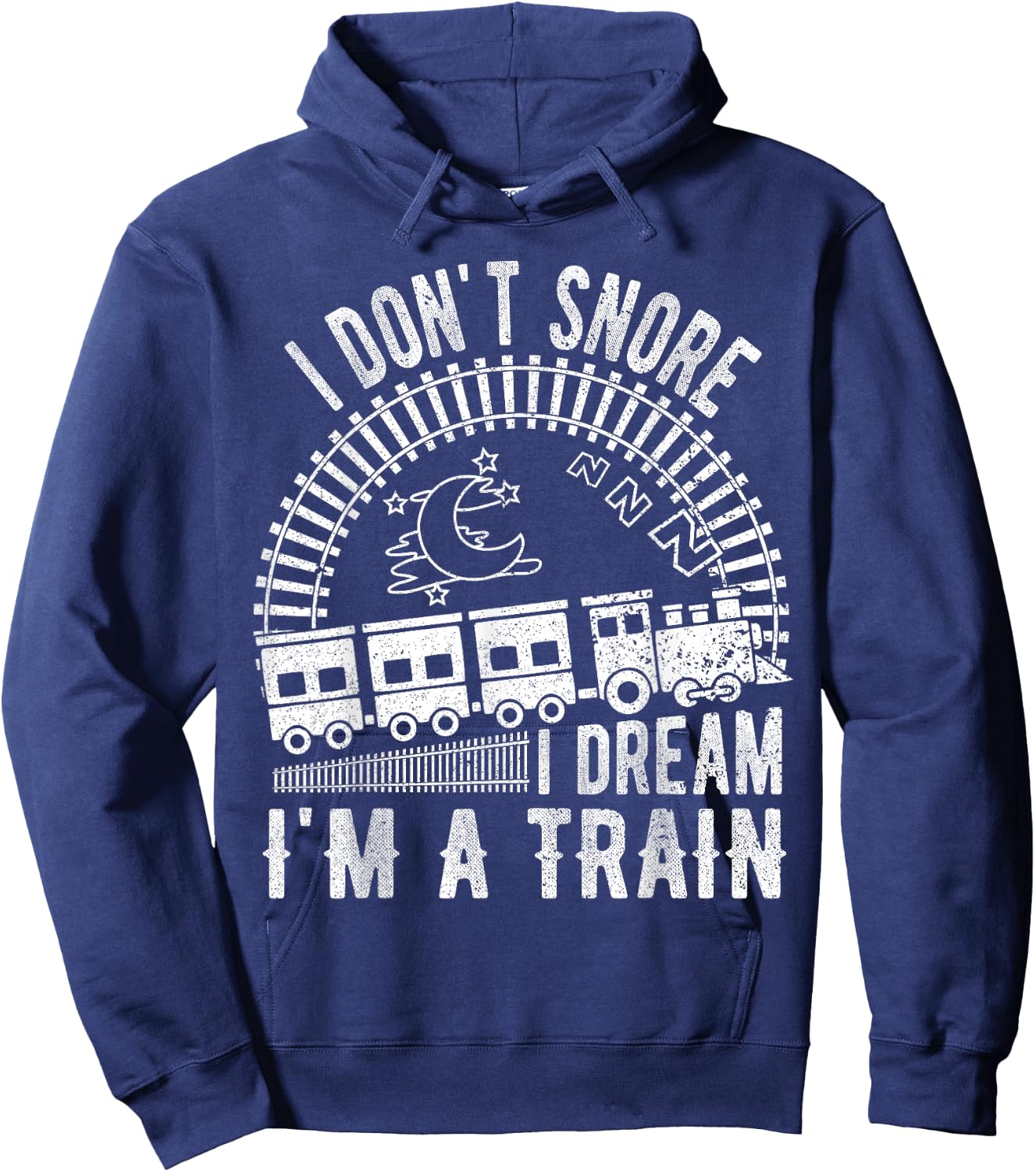 Funny I Don't Snore I Dream I'm a Train Shirt Train Lovers Hoodie - Hoodie | Navy