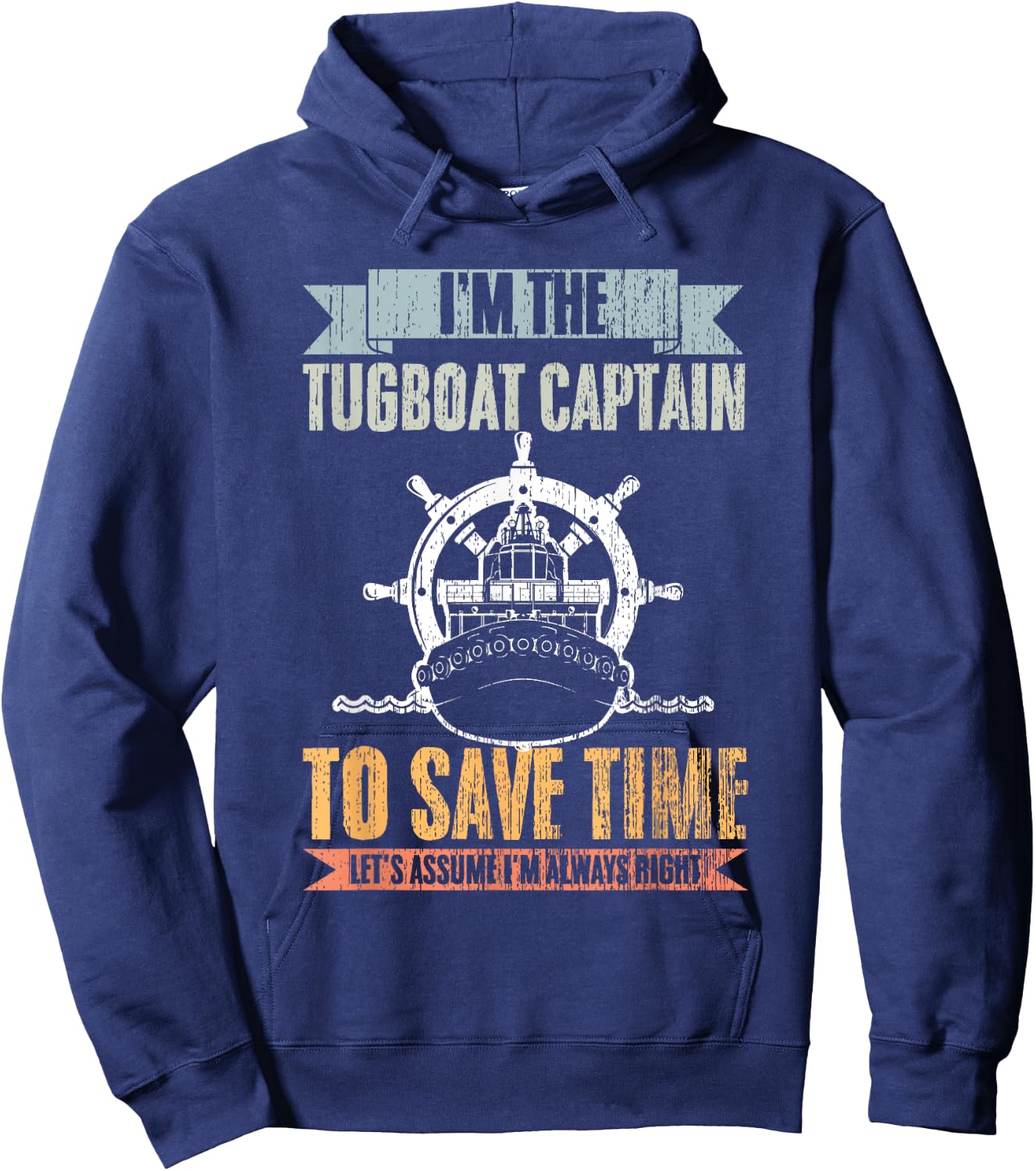 Retro Tugboat Captain Let's Assume I'm Always Right Tug Boat Hoodie - Hoodie | Navy
