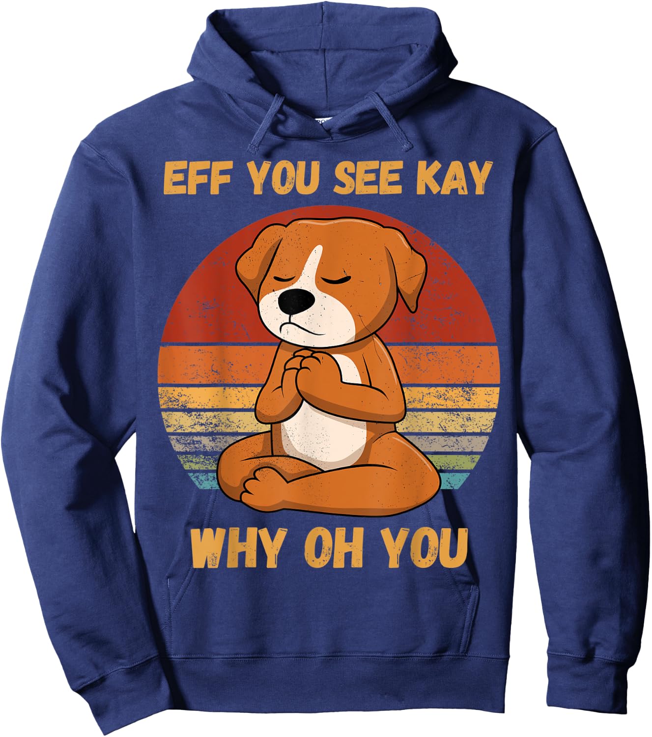Eff You See Kay Why Oh You Funny Dog Retro Vintage yoga Women Hoodie - Hoodie | Navy
