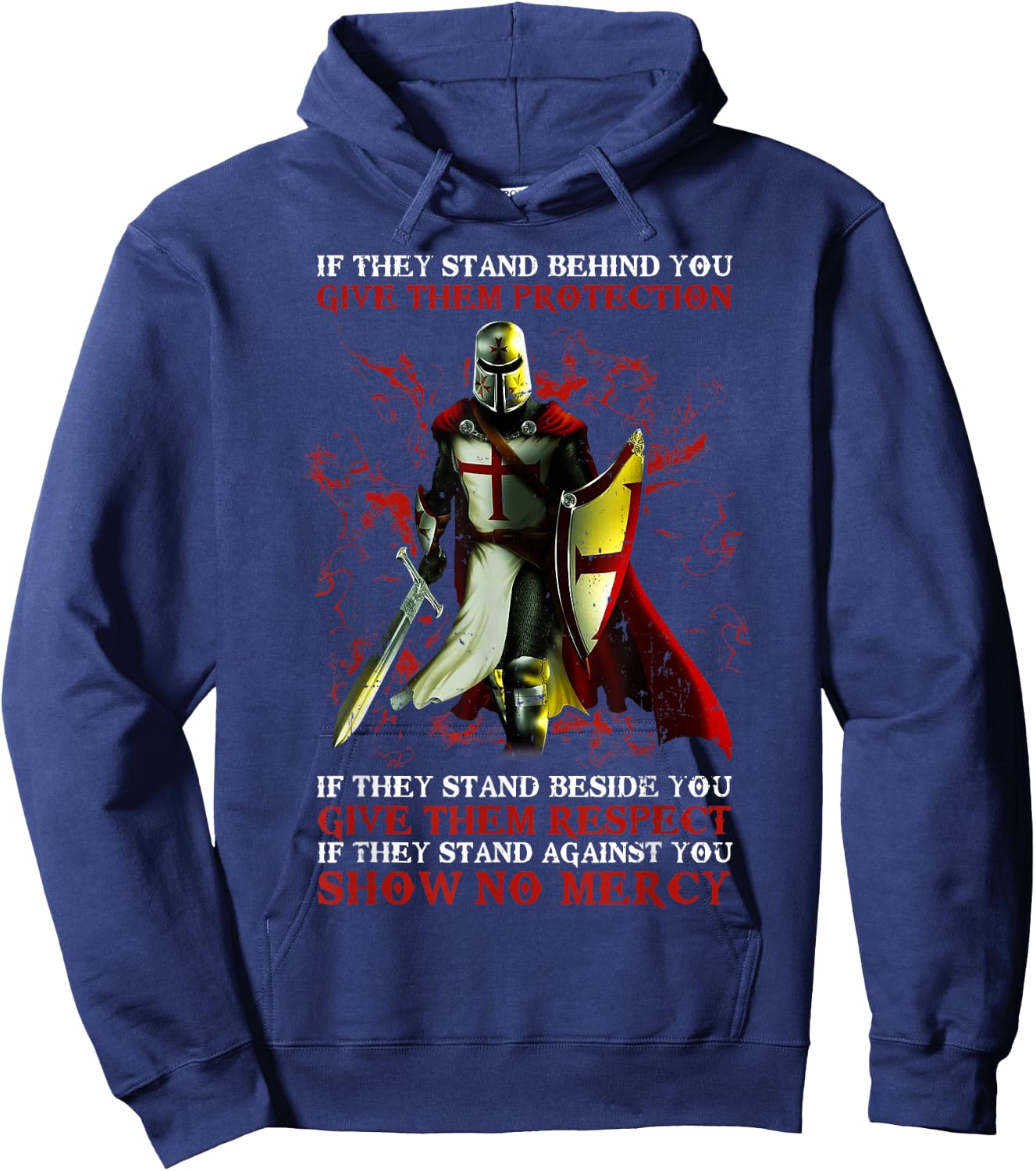 Knight Templar If They Stand Behind You Give Them Protection Hoodie - Hoodie | Navy