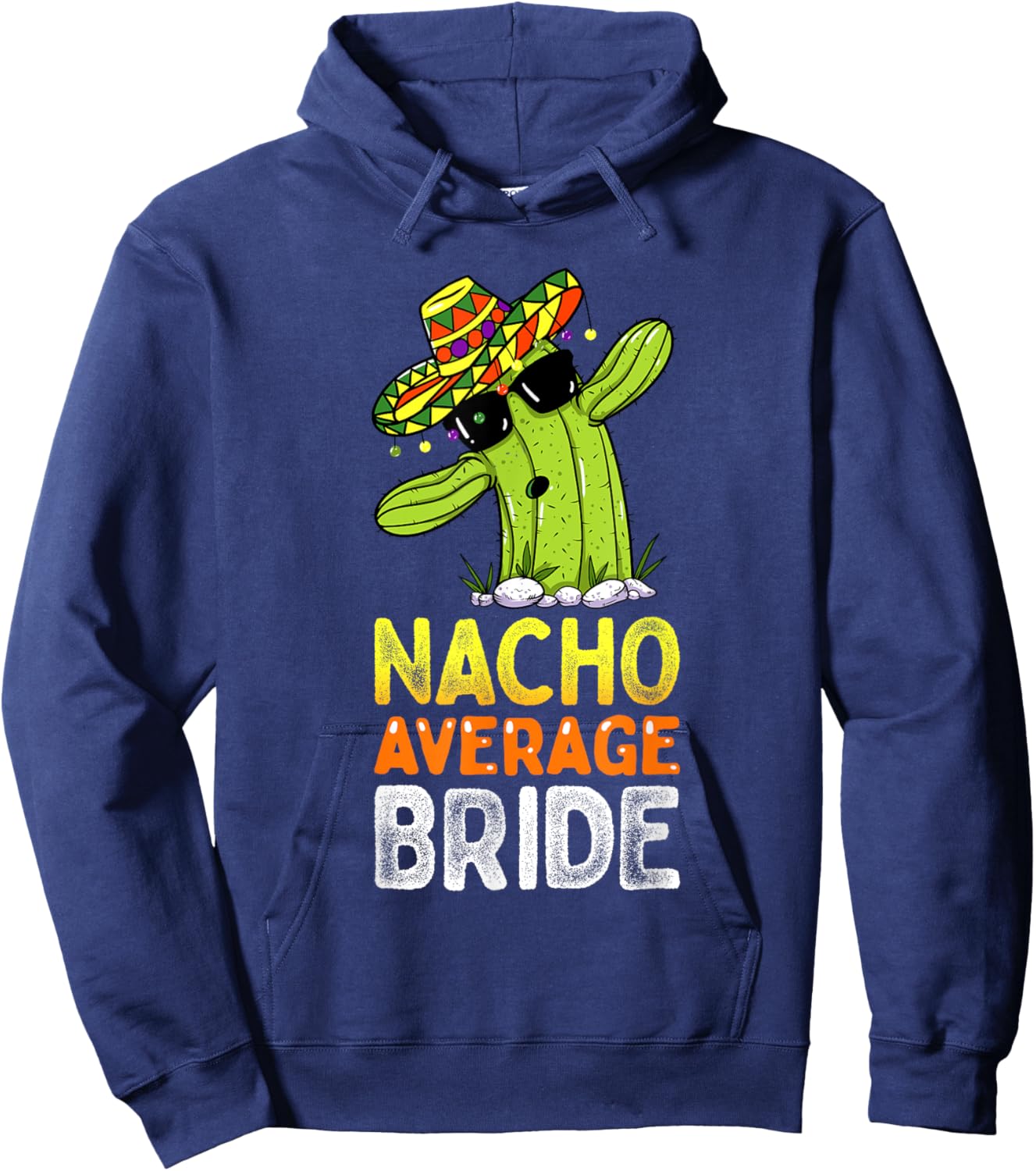 Matching Family Bride Joke Funny Nacho Average Bride Hoodie - Hoodie | Navy