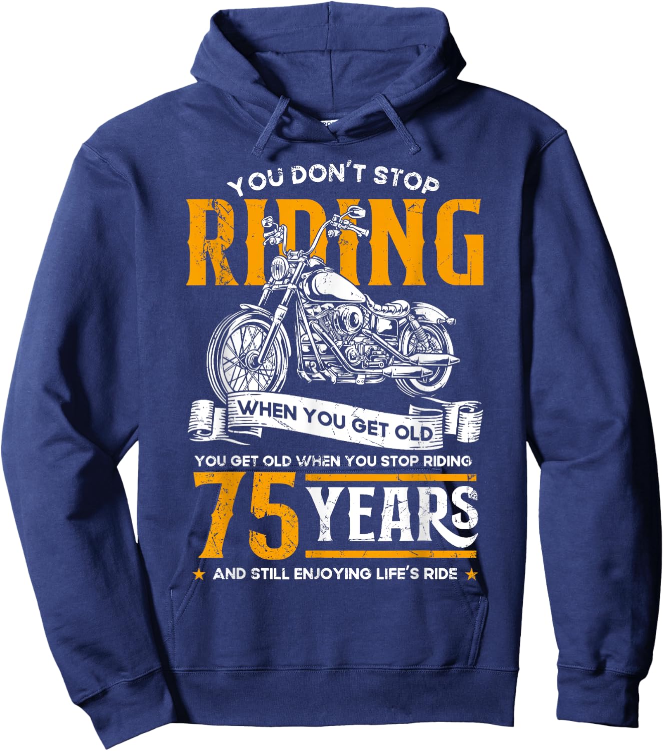 Don't Stop Riding When You Get Old Motorcycle 75th Birthday Hoodie - Hoodie | Navy