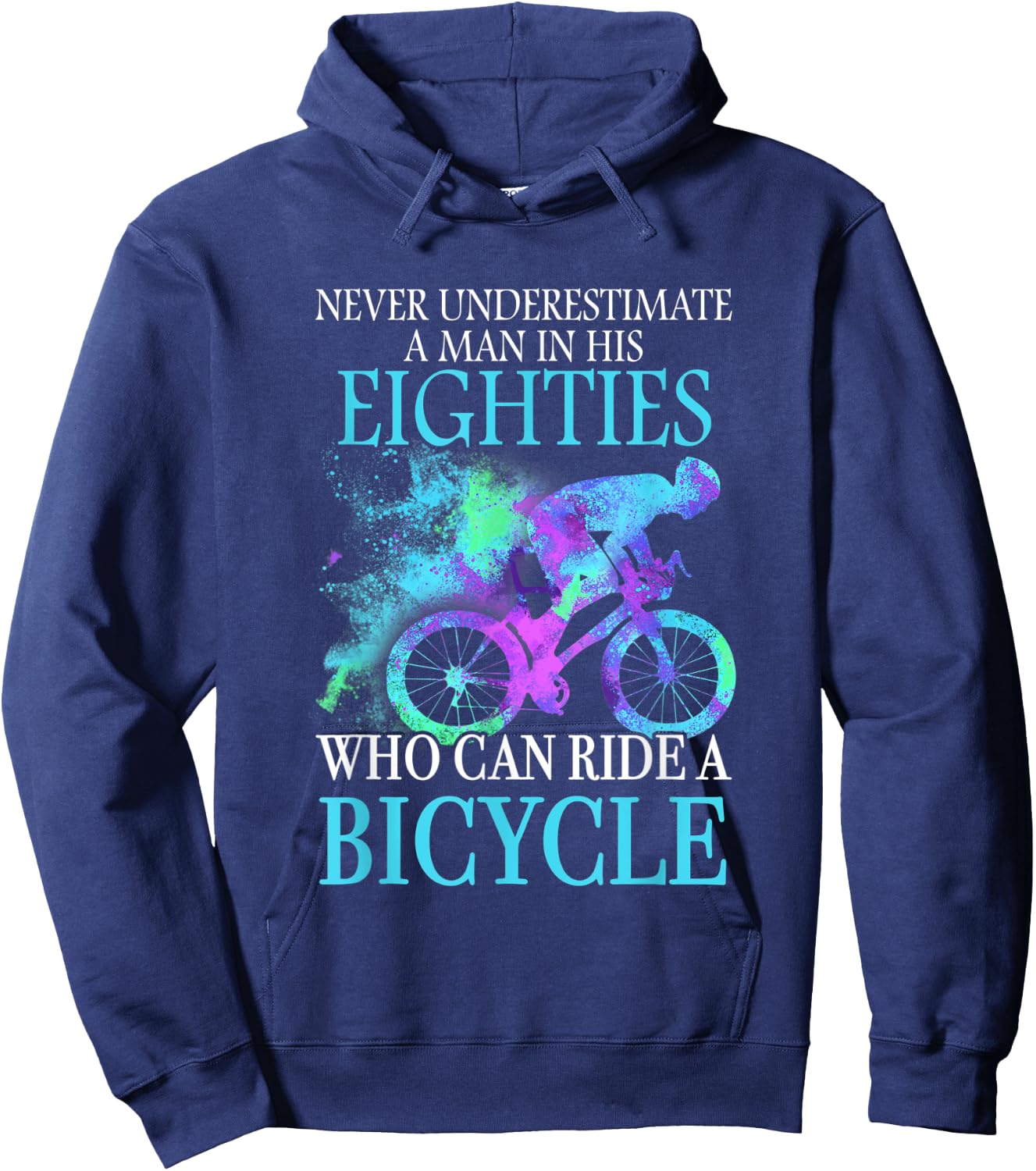 Never Underestimate A Man In His Eighties Can Ride A Bicycle Hoodie - Hoodie | Navy