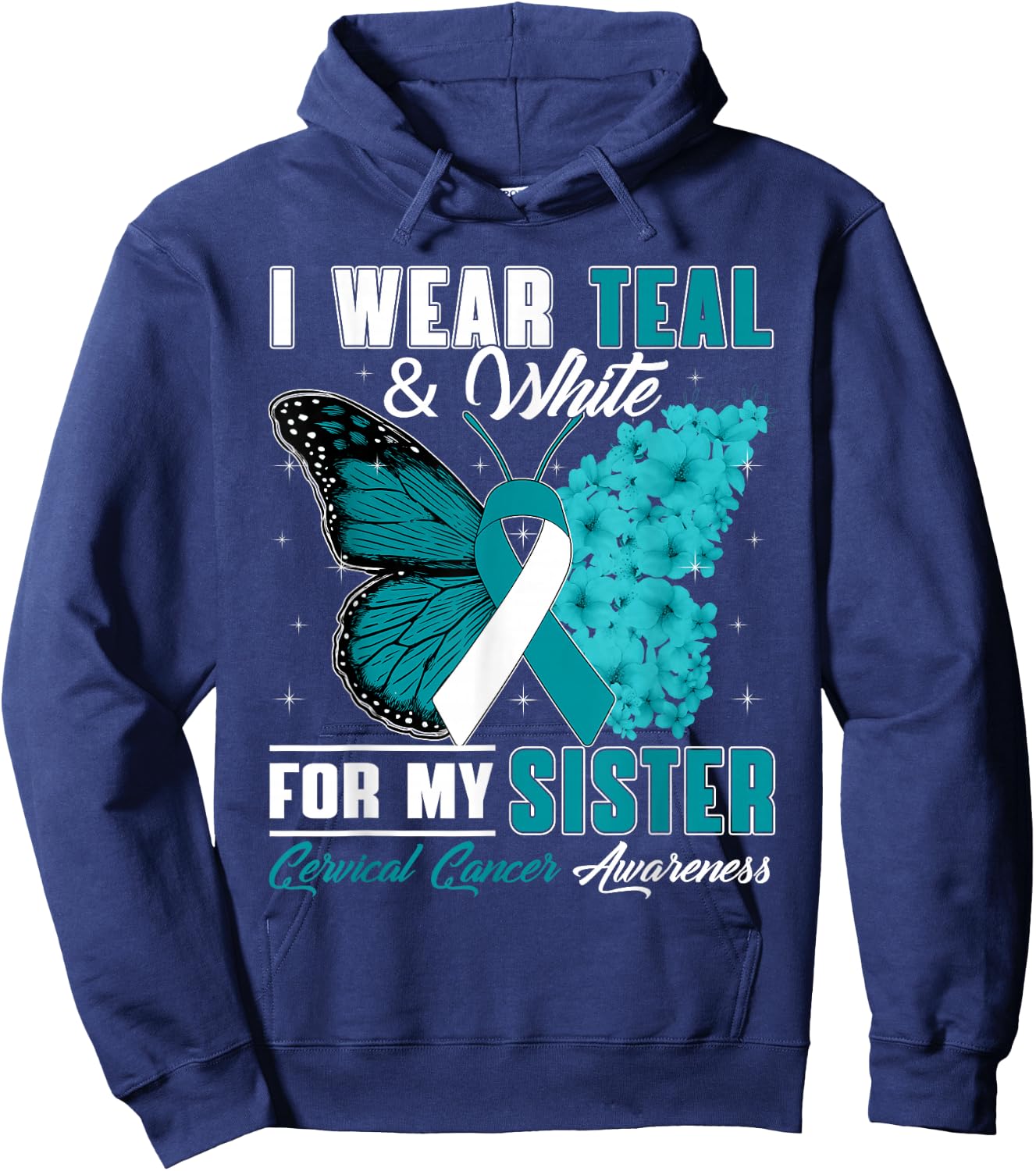 I Wear Teal & White For My Sister Cervical Cancer Awareness Hoodie - Hoodie | Navy