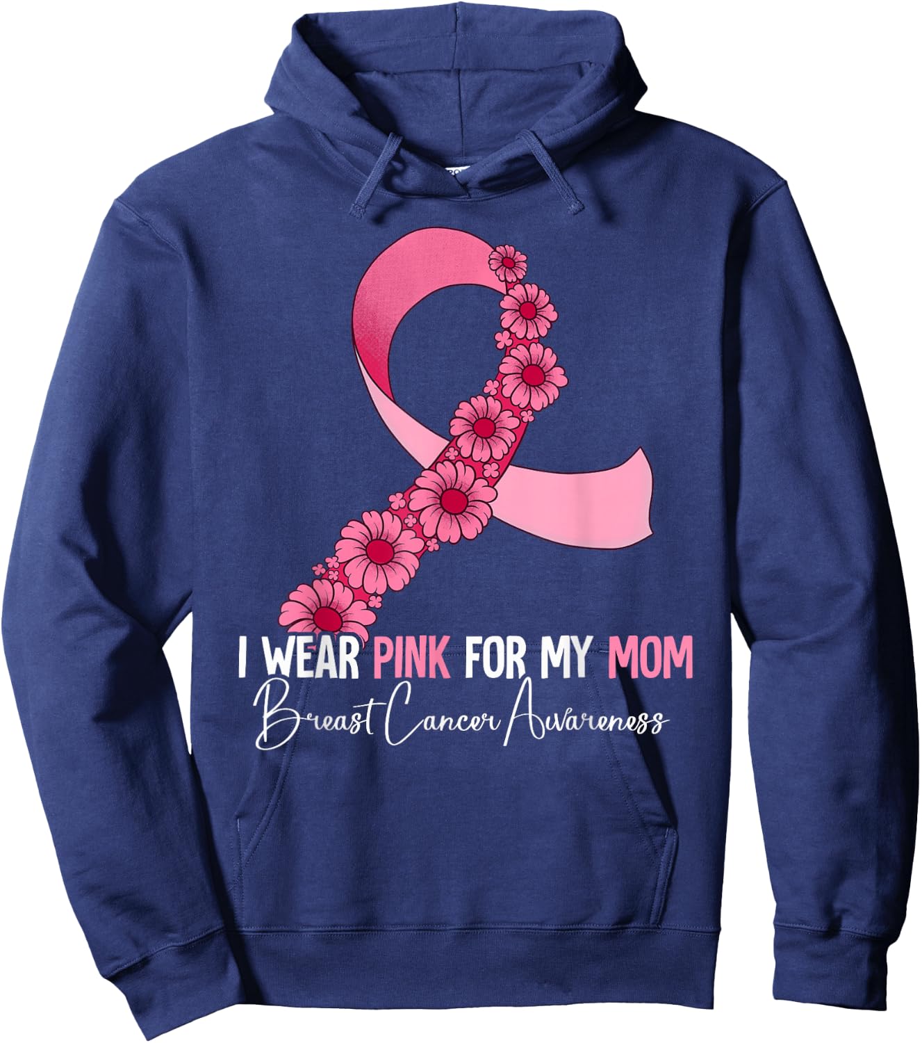 I Wear Pink For My Mom Breast Cancer Awareness Hoodie - Hoodie | Navy