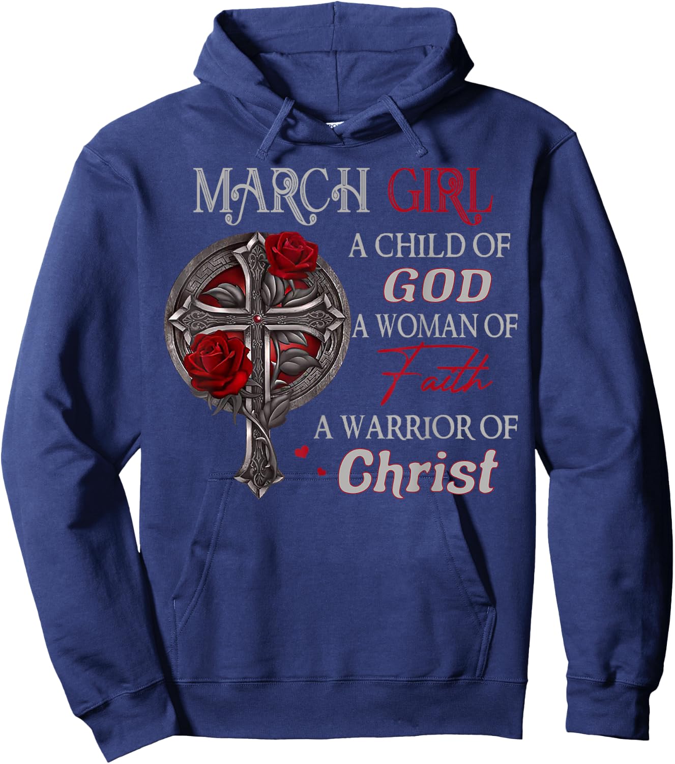March Girl A Child Of God A Woman Of Faith A Warrior Hoodie - Hoodie | Navy