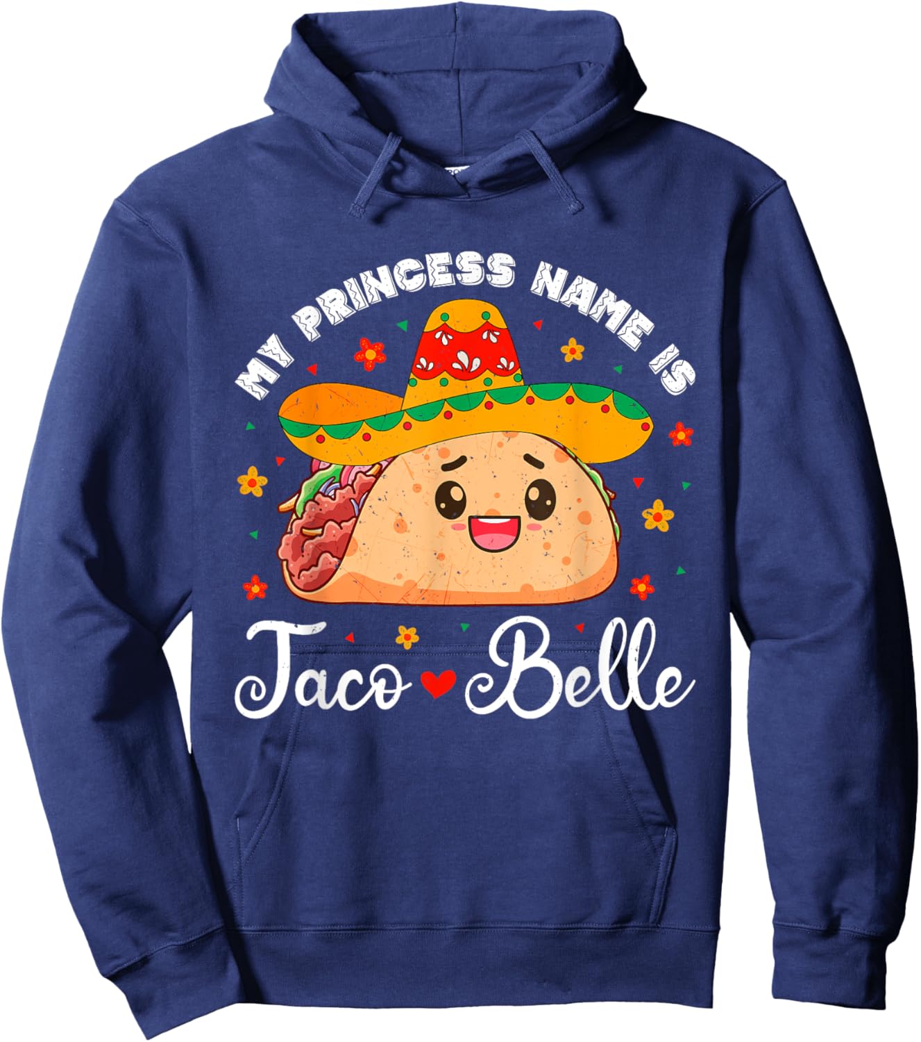 My Princess Name Is Taco Belle Funny Cinco De Mayo Girls Hoodie - Hoodie | Navy