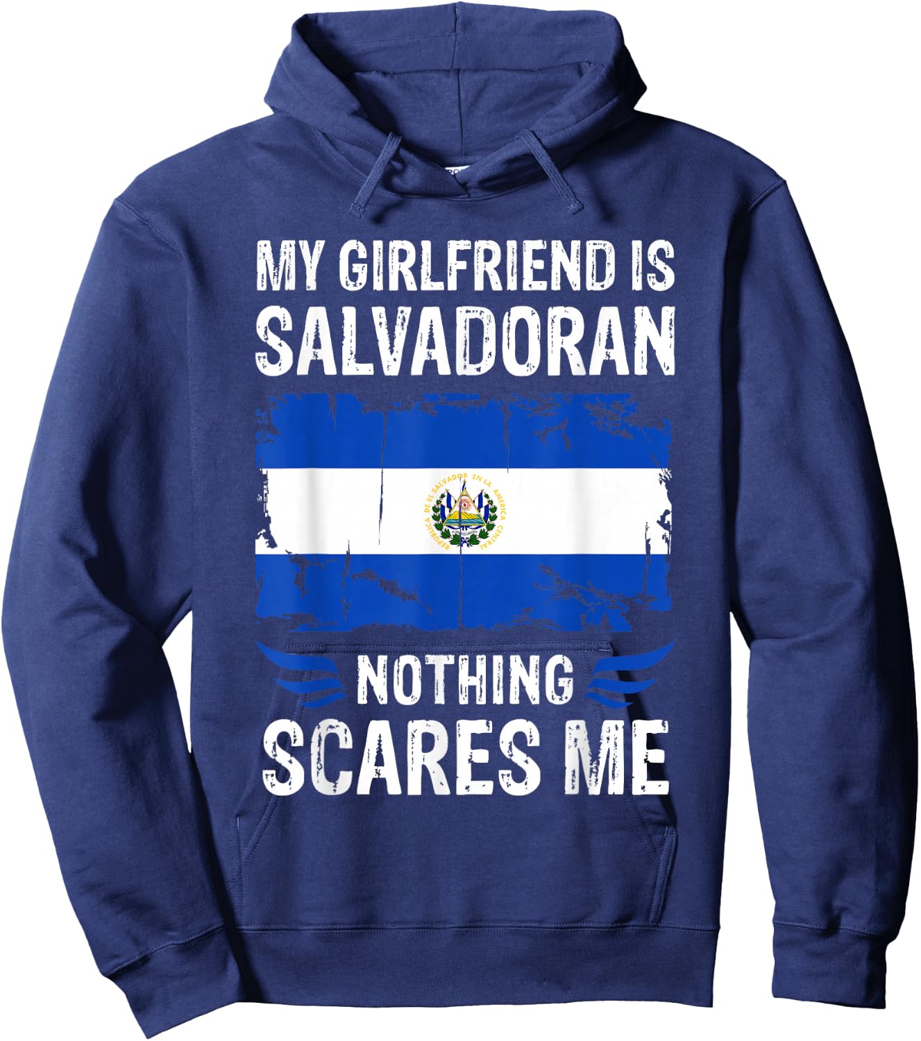My Girlfriend Is Salvadoran Nothing Scares Me Salvador Flag Hoodie - Hoodie | Navy