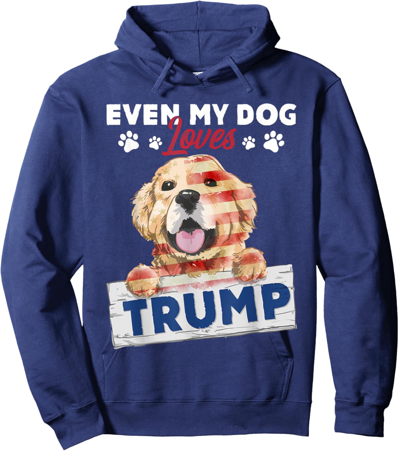 Even My Dog Loves Trump Support Trump Golden Dog Lover Hoodie - Hoodie | Navy