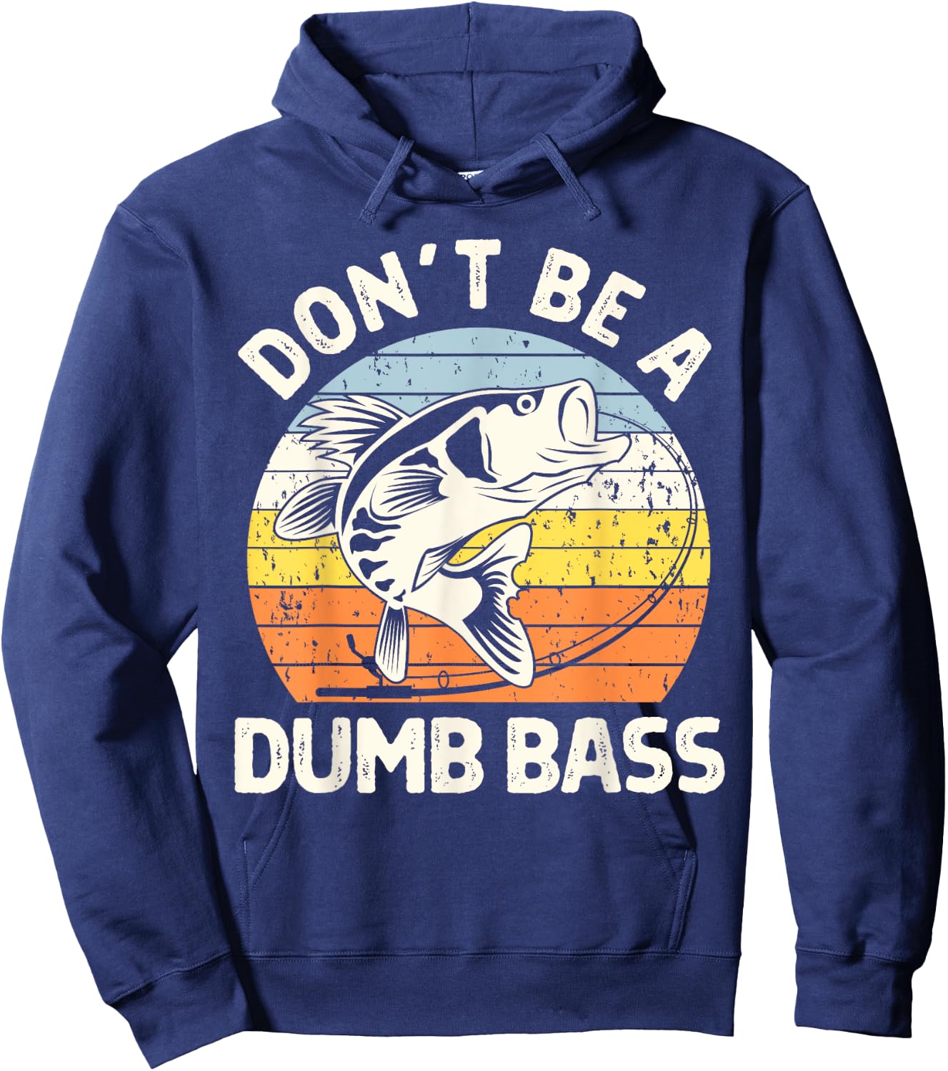 Classic Funny Dont Be A Dumb Bass Adult Humor Dad Fishing Hoodie - Hoodie | Navy