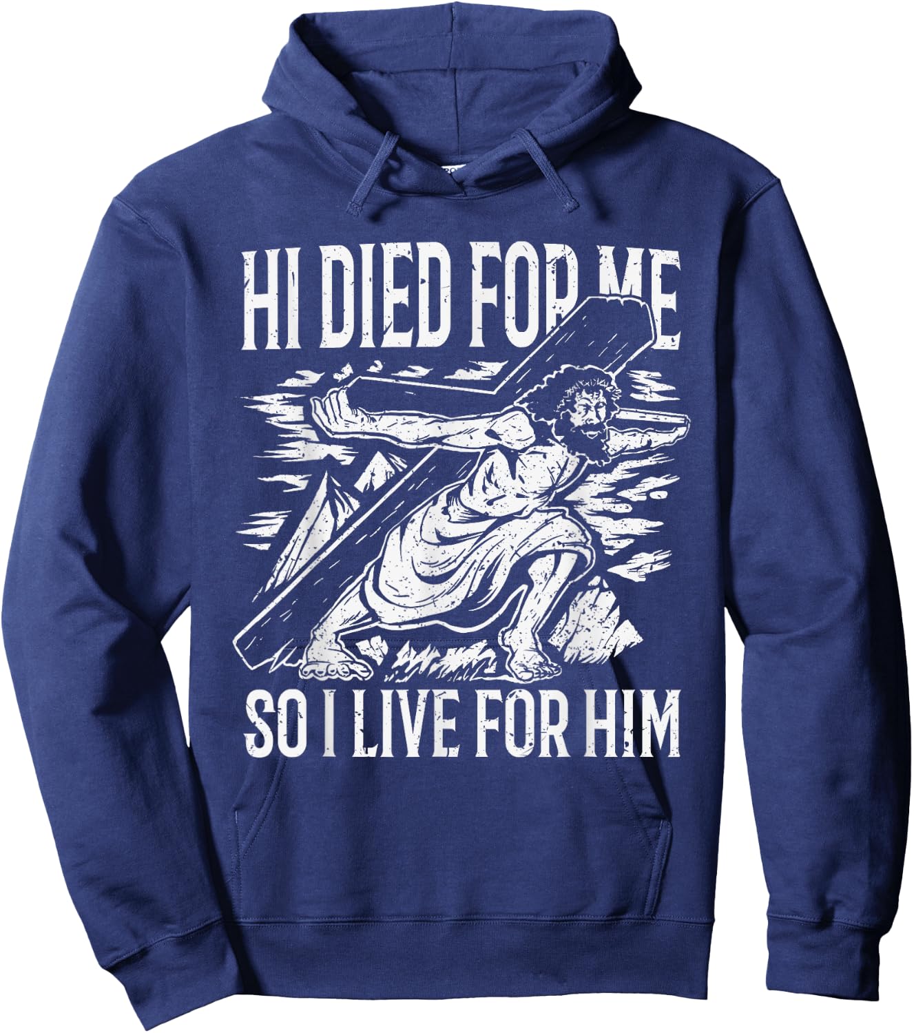 He died for me so I live Hoodie - Hoodie | Navy