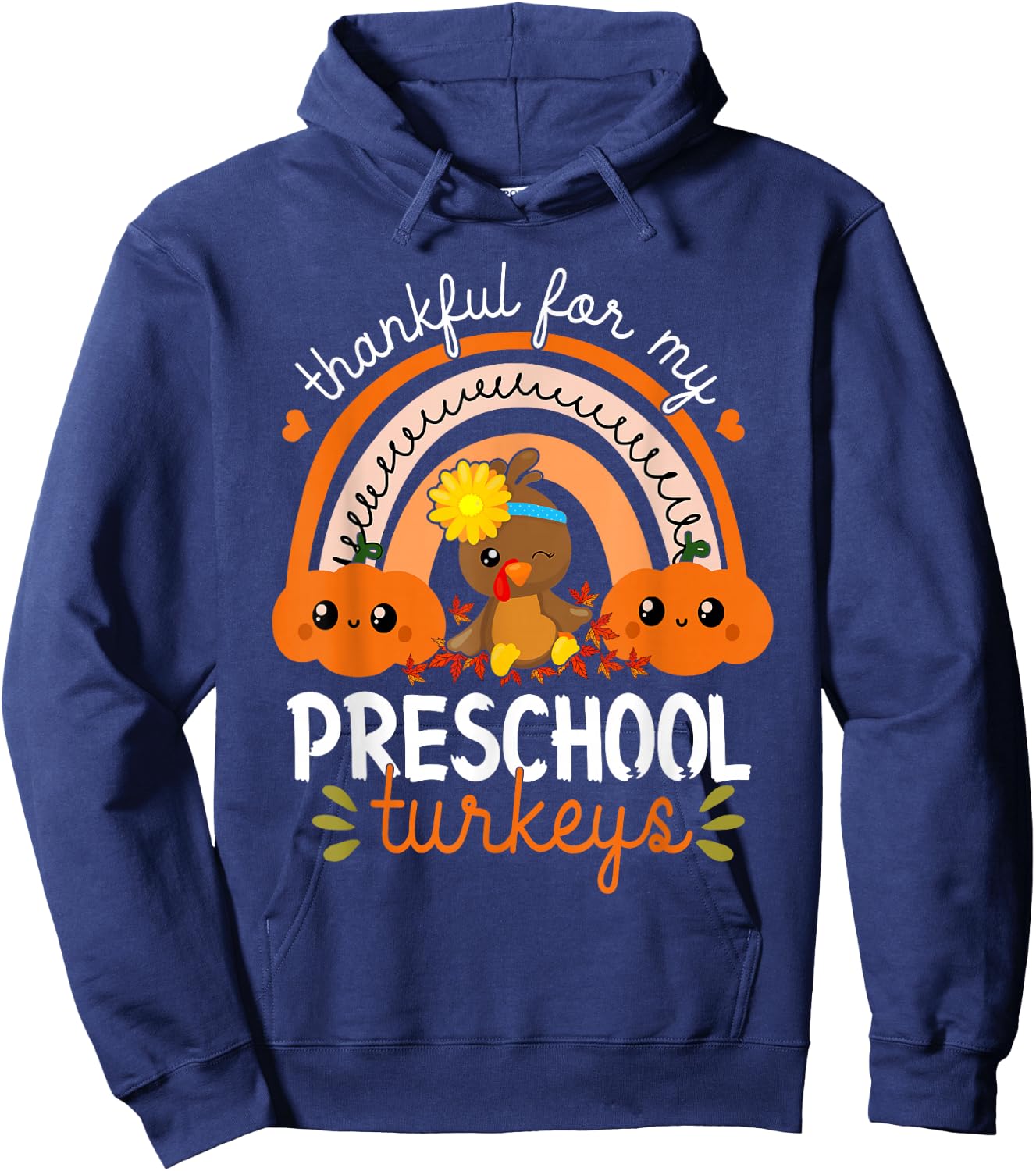 Teacher Thanksgiving Thankful For My Preschool Turkeys Hoodie - Hoodie | Navy