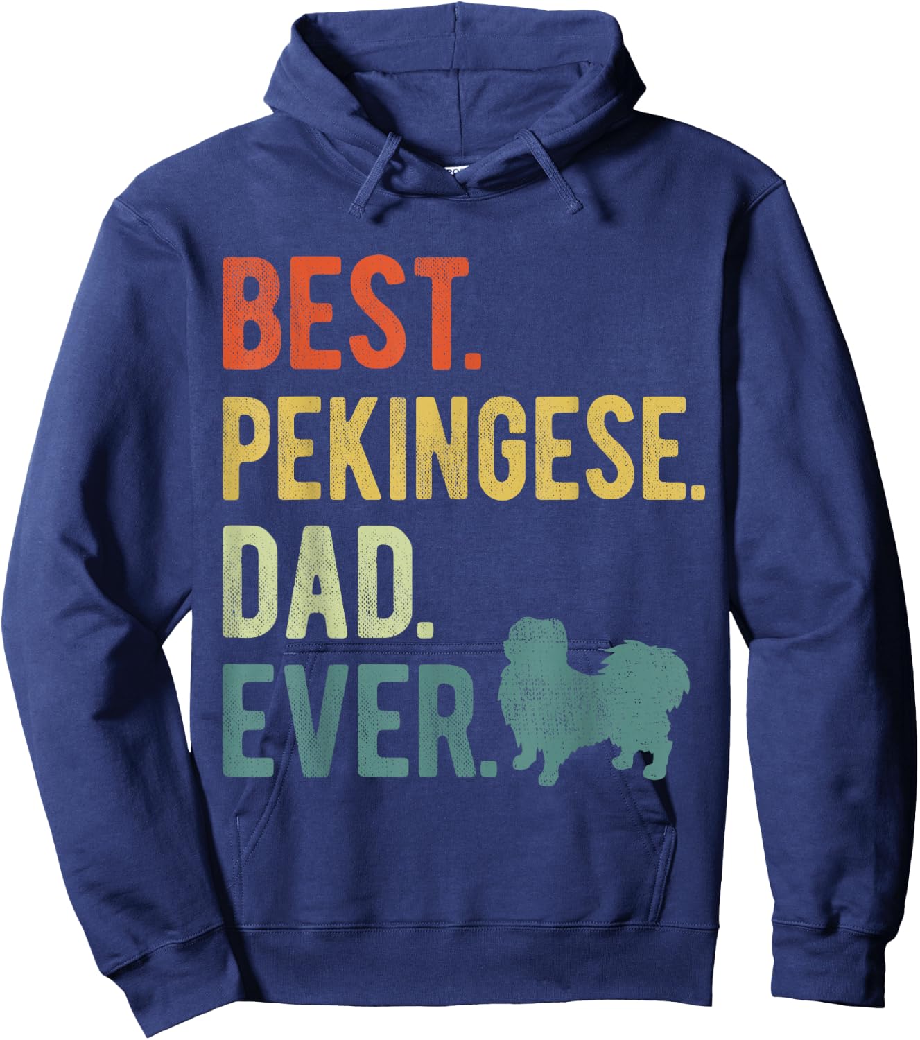 Best Pekingese Dad Ever Dog Daddy Father's Day Men Women Hoodie - Hoodie | Navy