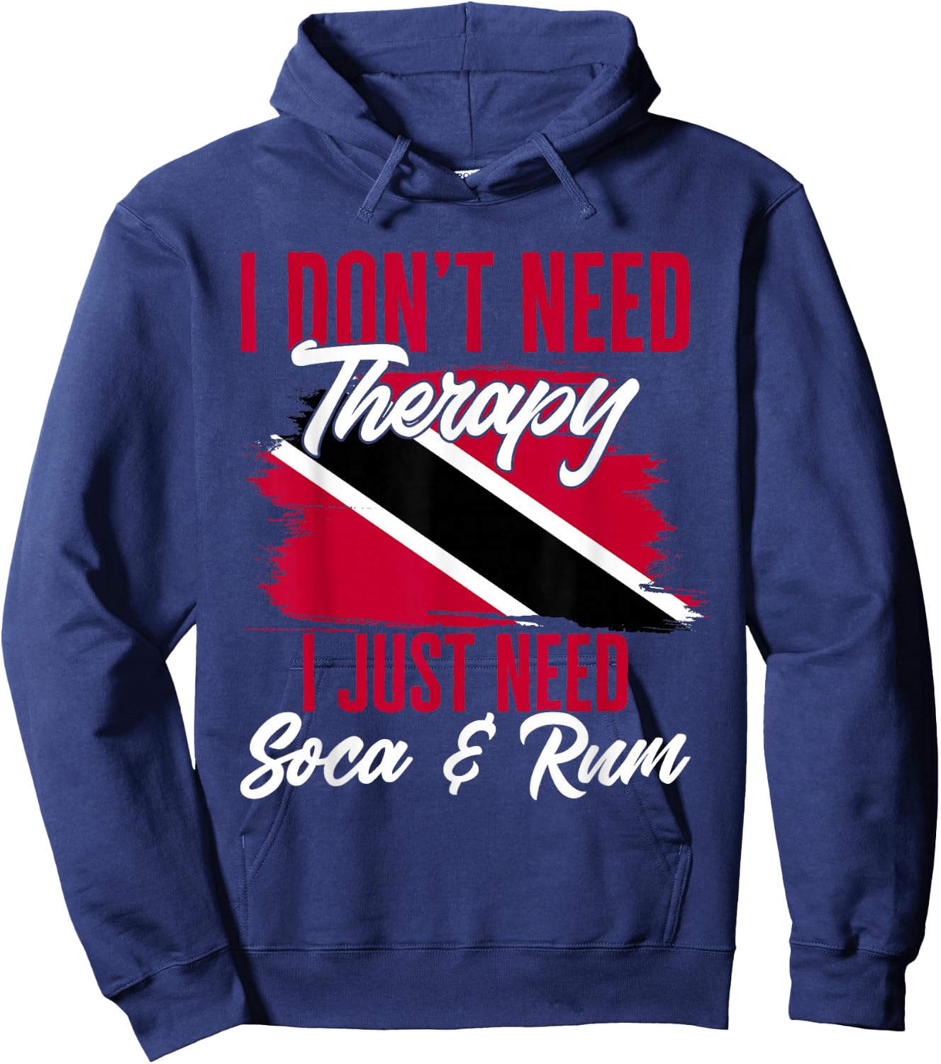 Don't Need Therapy Soca & Rum Flag Trinidad And Tobago Hoodie - Hoodie | Navy
