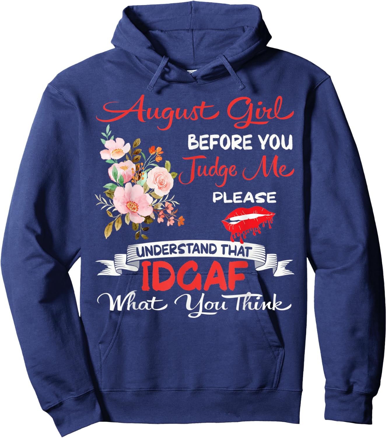 August Girl Before You Judge Me Birthday Celebration Flowers Hoodie - Hoodie | Navy