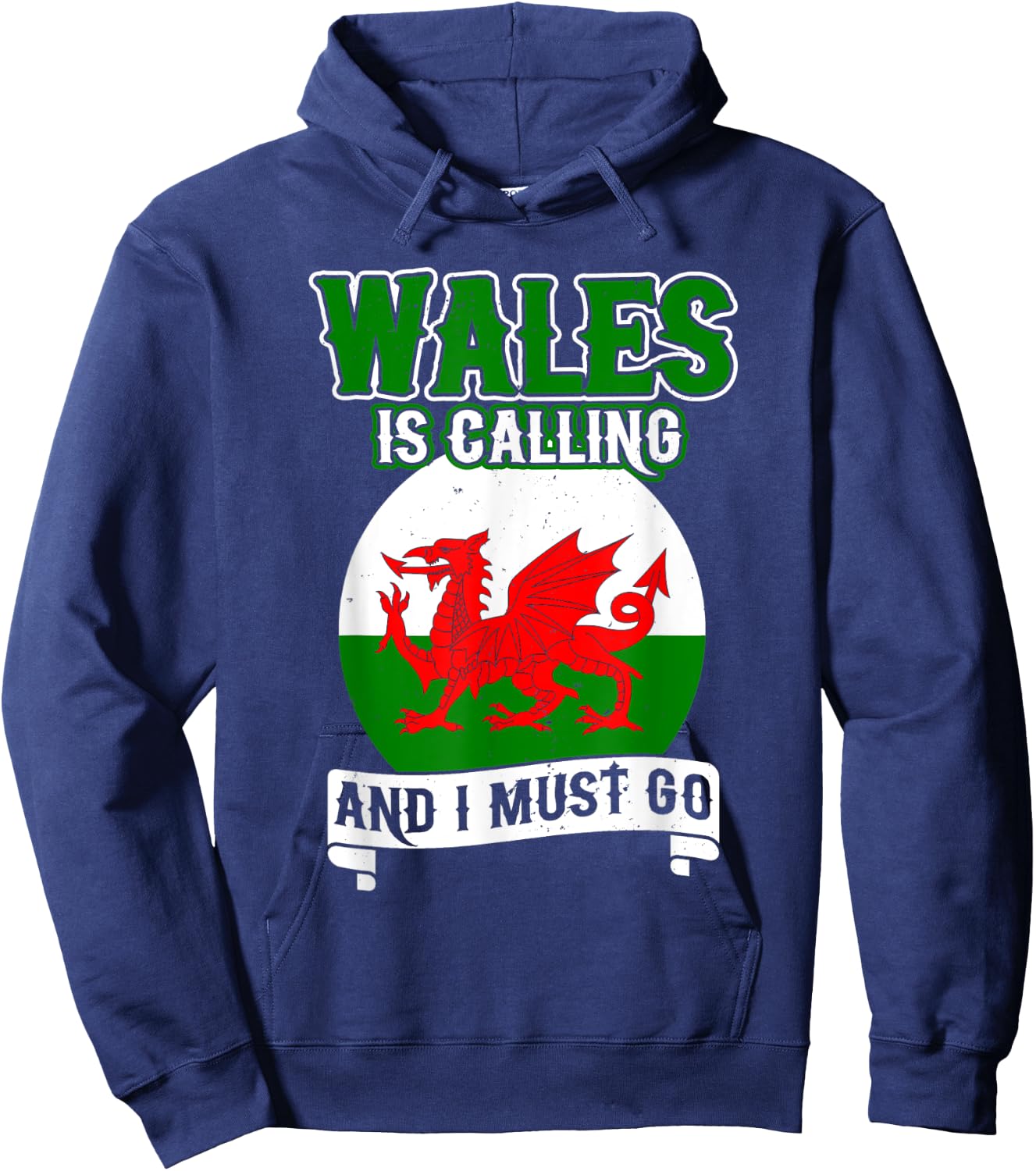 Wales Is Calling And I Must Go UK United Kingdom Welsh Flag Hoodie - Hoodie | Navy