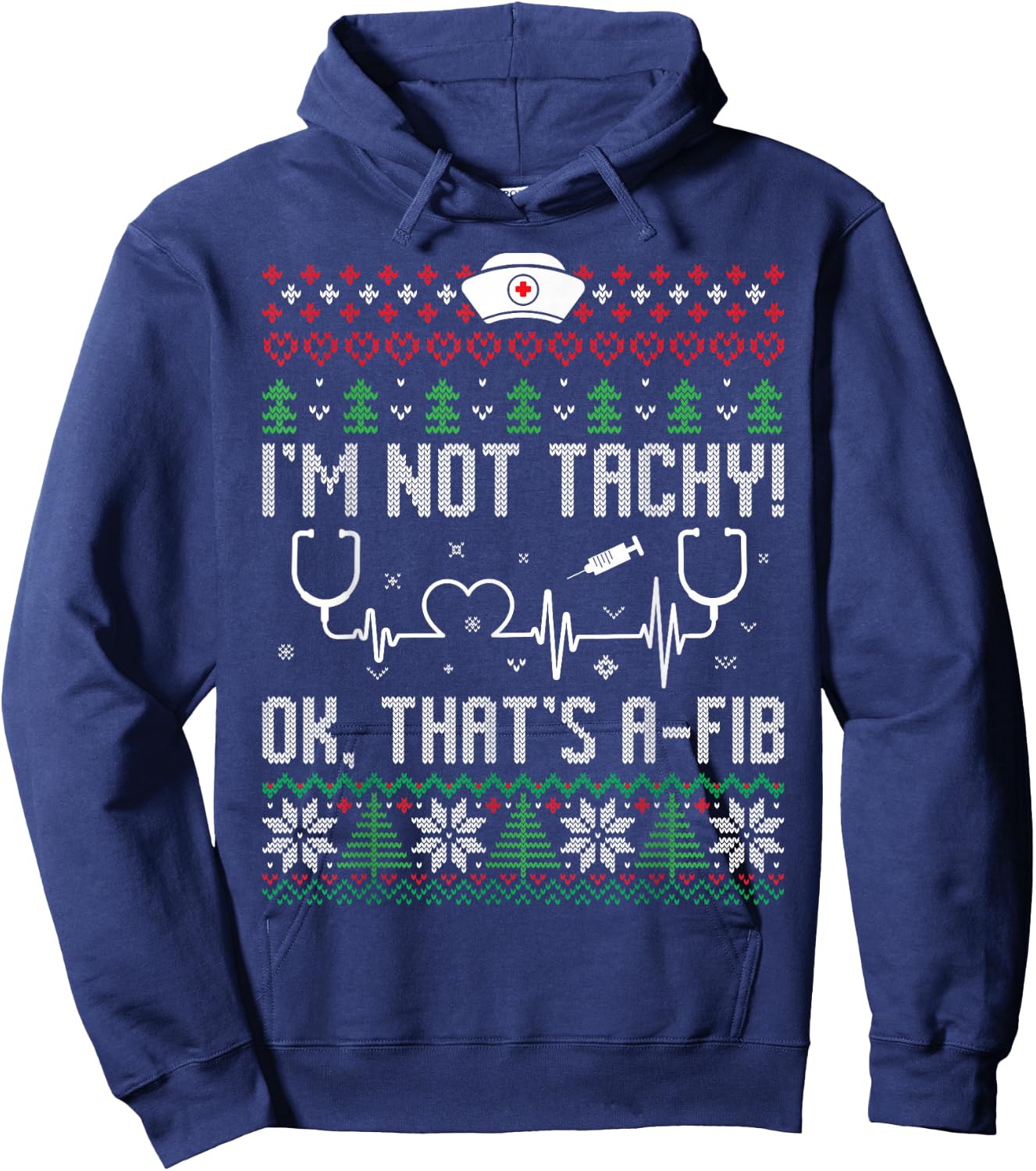 I'm Not Tachy Nursing Scrubs Funny Nurse Ugly Christmas Hoodie - Hoodie | Navy