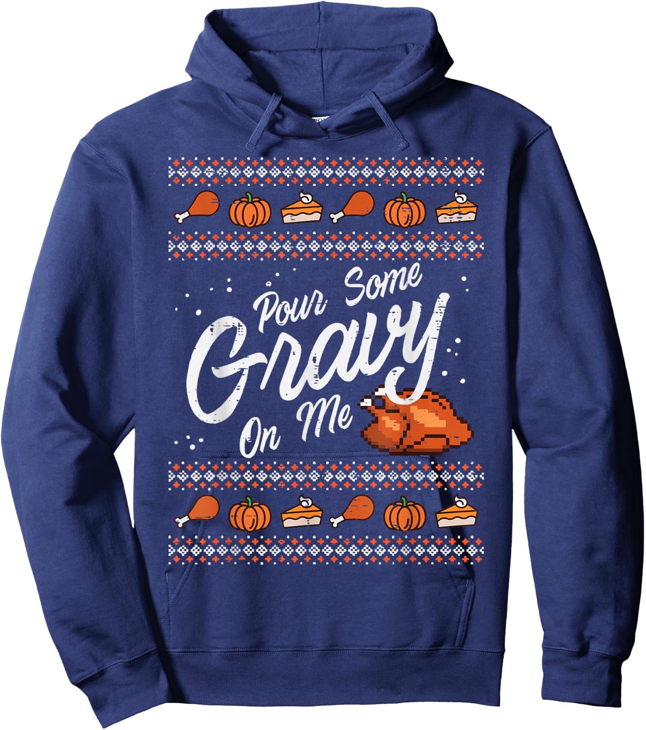 Pour Some Gravy On Me Turkey Funny Thanksgiving Ugly Sweater Hoodie - Hoodie | Navy