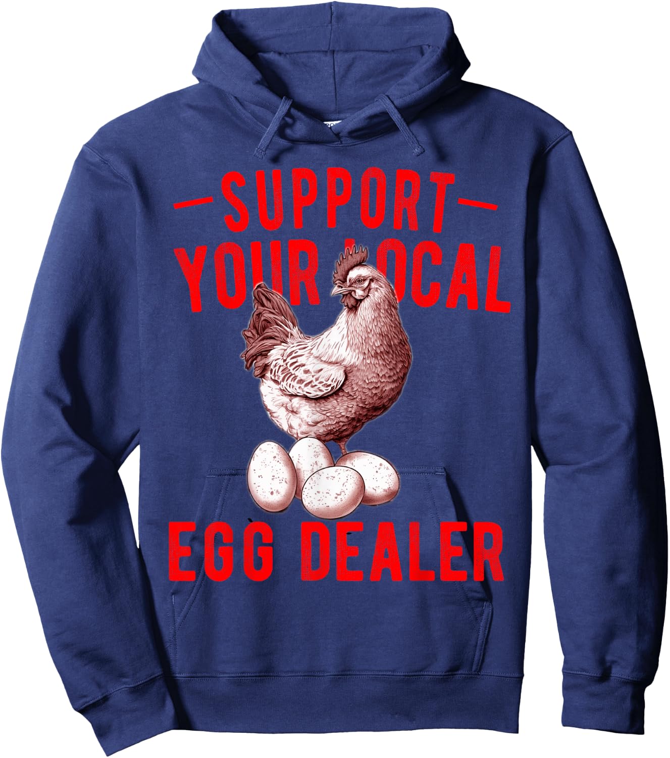 Support Your Local Egg Dealers Chicken Egg Lover Hoodie - Hoodie | Navy