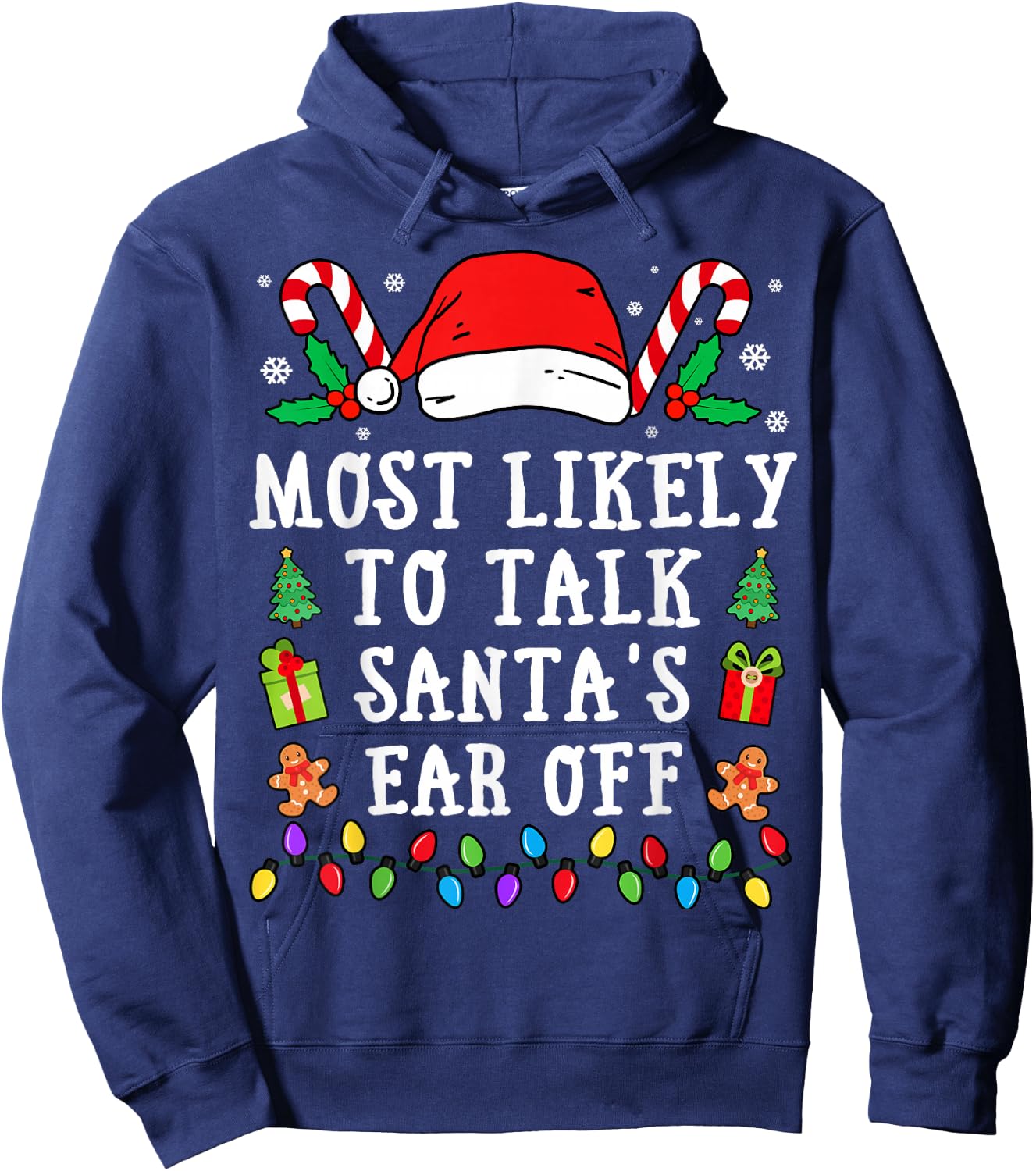 Most Likely To Talk Santa's Ear Off Christmas Hoodie - Hoodie | Navy