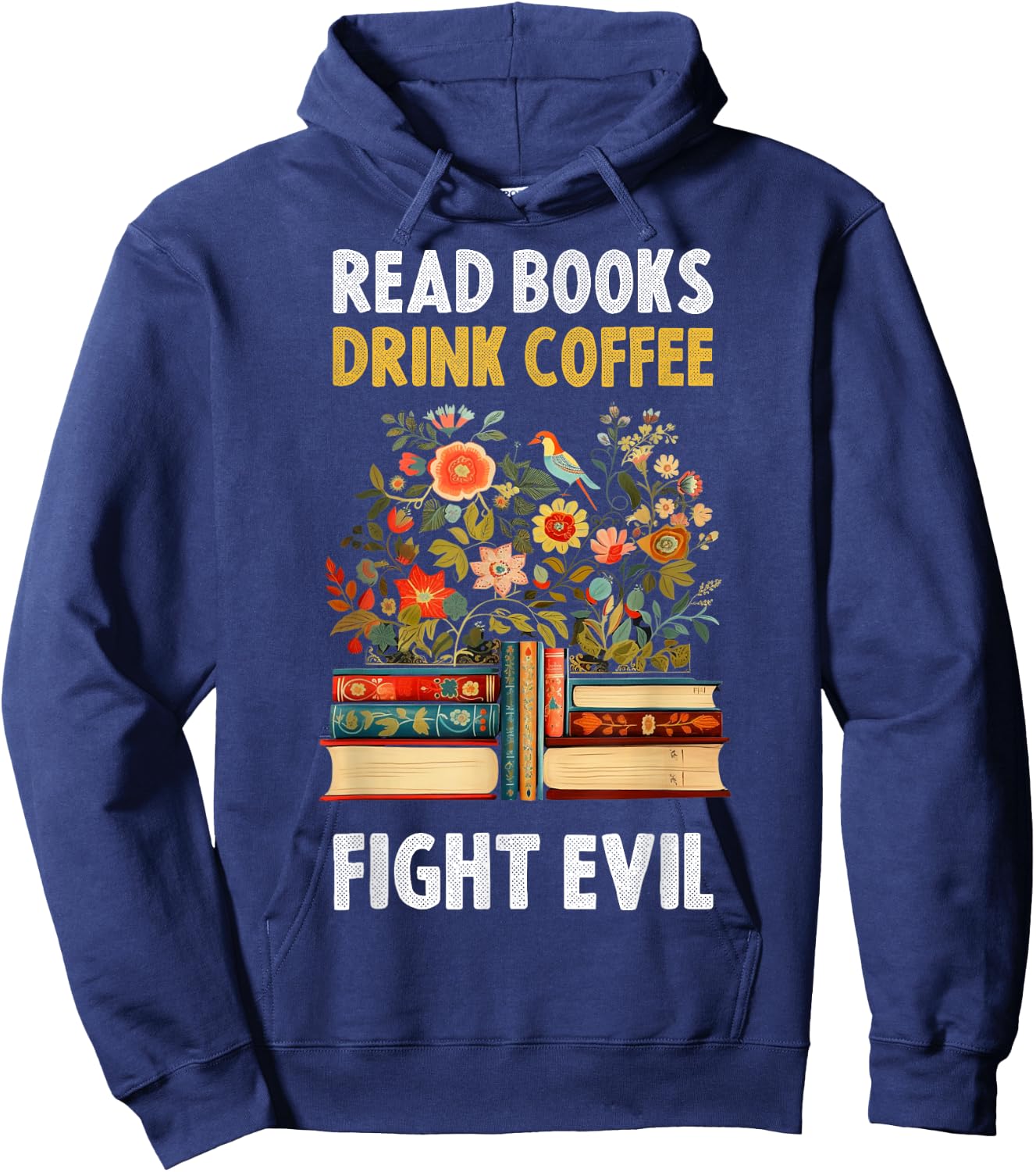 Read Books Drink Coffee Fight Evil Hoodie - Hoodie | Navy
