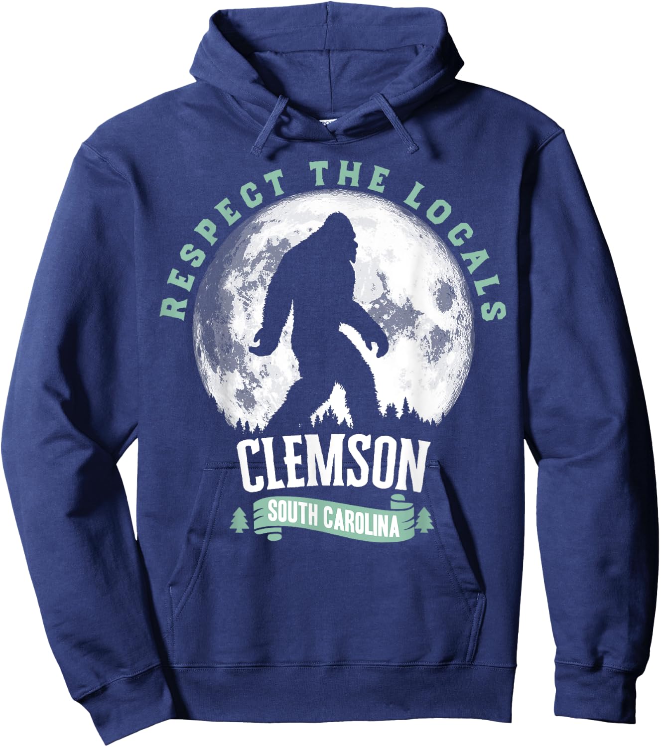 Clemson South Carolina Respect the Locals Bigfoot Sasquatch Hoodie - Hoodie | Navy