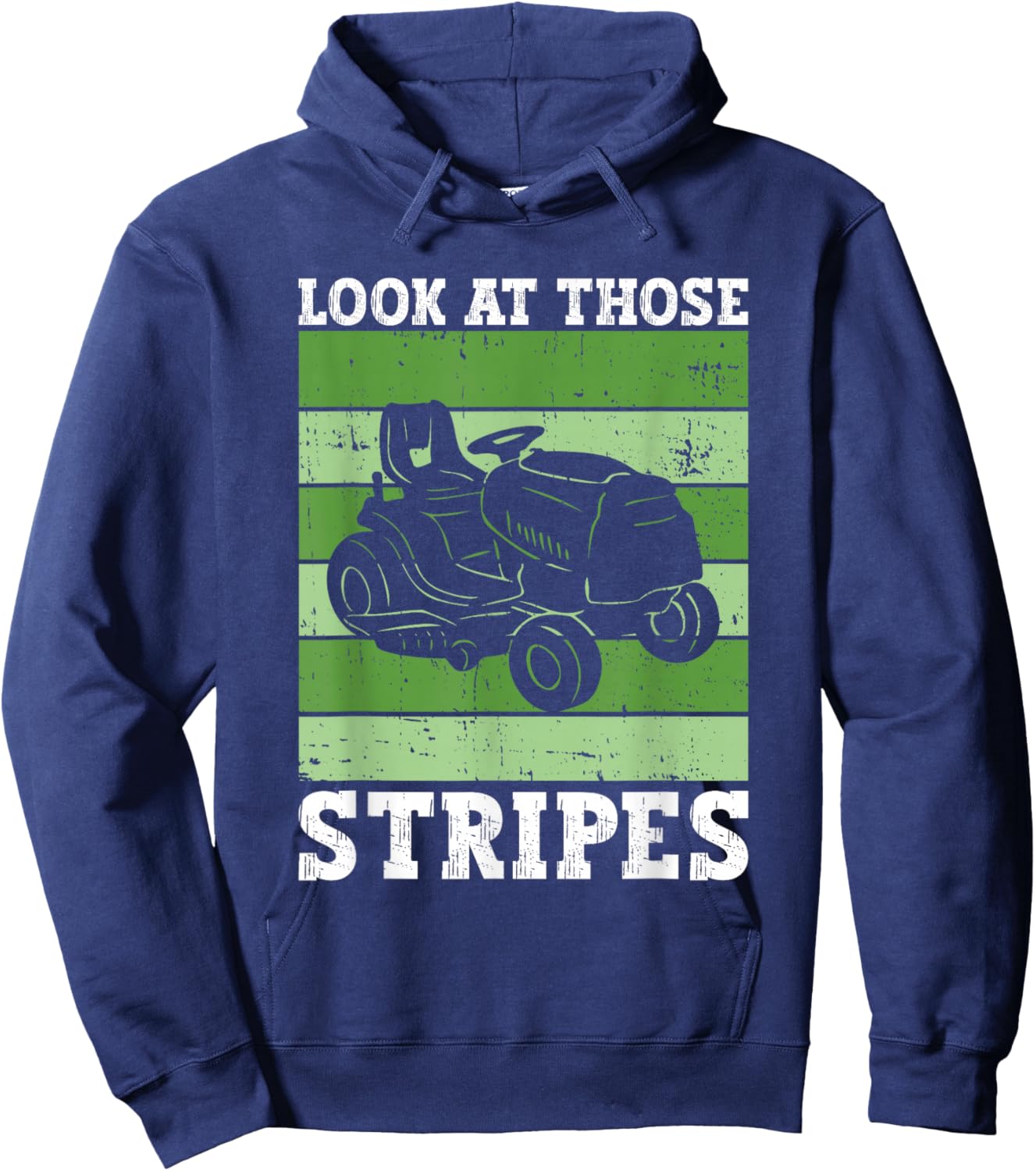 Look At Those Stripes - Lawn Mowing Funny Dad Lawn Mower Hoodie - Hoodie | Navy