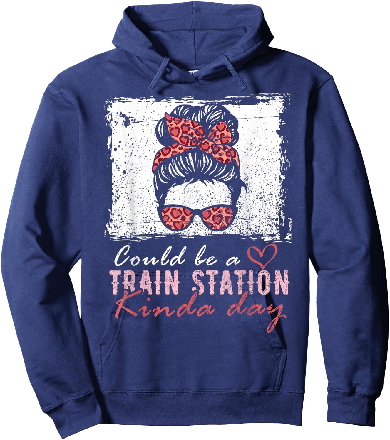 Could Be A Train Station Kinda Day Messy Bun Funny Hoodie - Hoodie | Navy