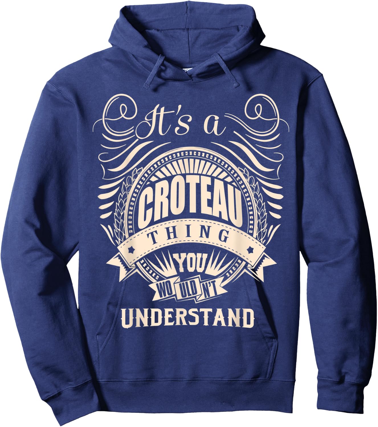It's a CROTEAU Thing Gifts Hoodie - Hoodie | Navy