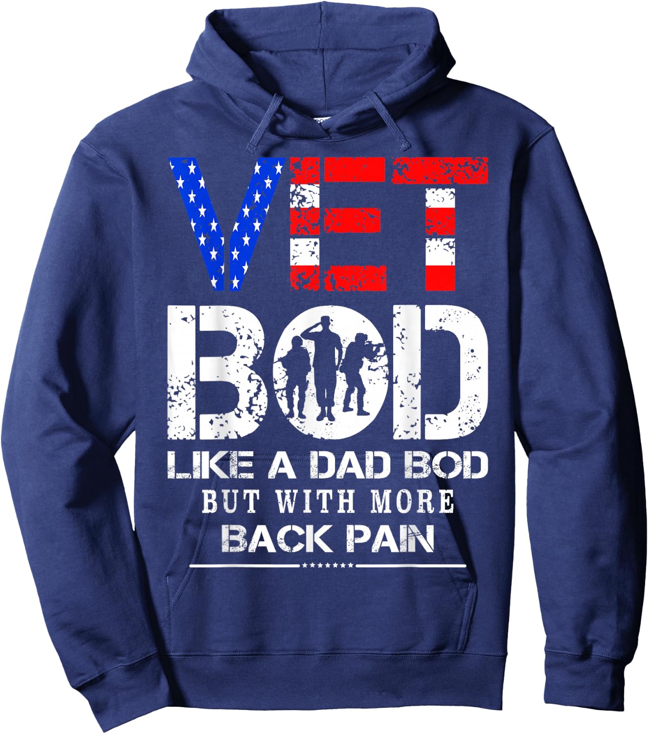 Vet Bod Like Dad Bod But With More Back Pain Veterans Day Hoodie - Hoodie | Navy