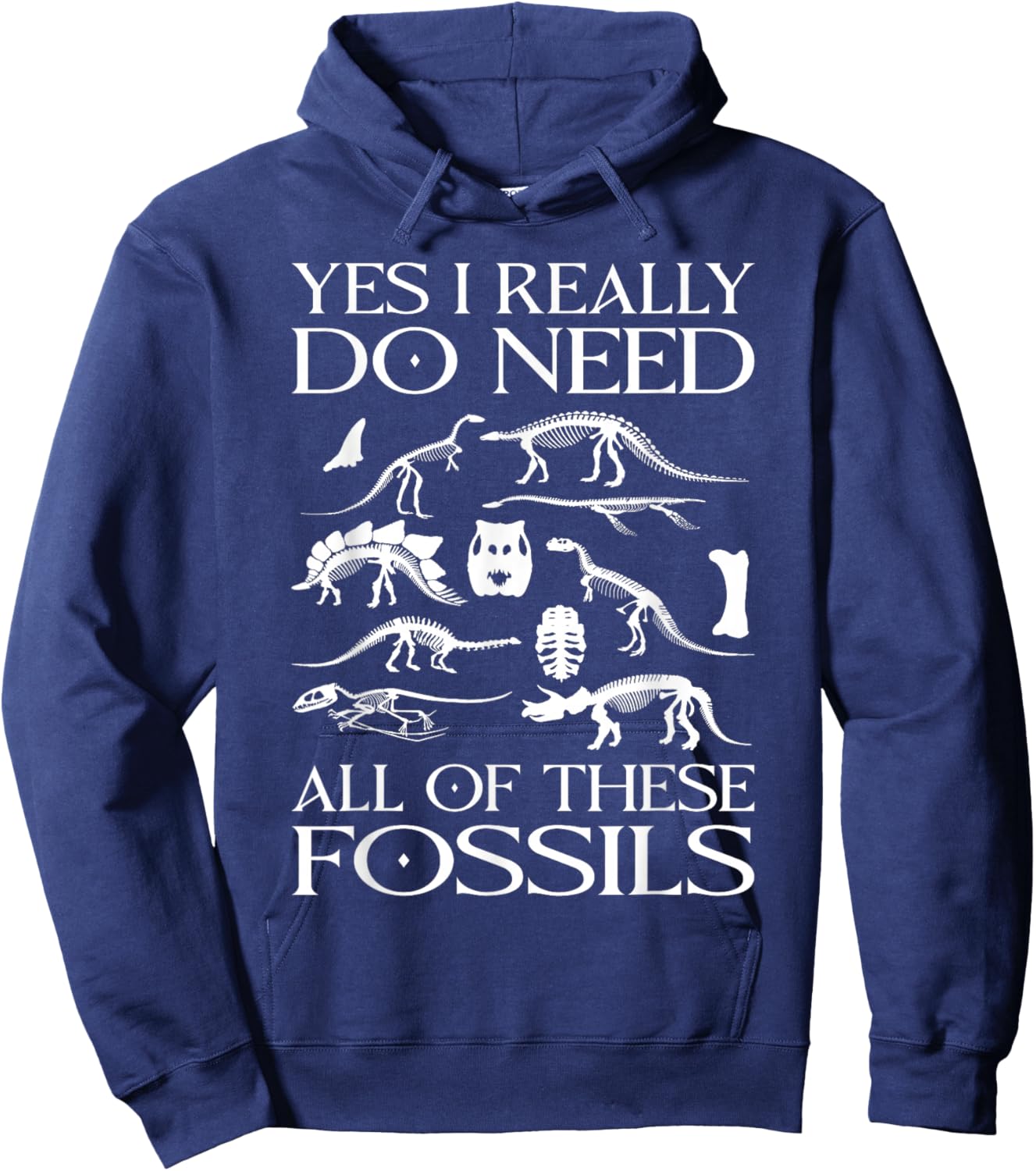 Paleontologist I Really Need All These Fossils Paleontology Hoodie - Hoodie | Navy
