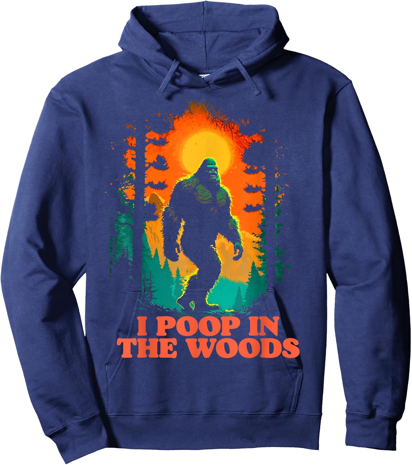 I Poop In the Woods Funny Bigfoot Hiking Sasquatch Retro Hoodie - Hoodie | Navy