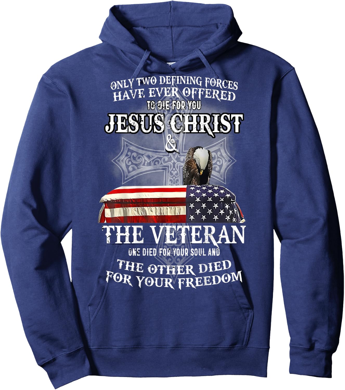 Only Two Defining Forces Have Ever Offered to Die for You Hoodie - Hoodie | Navy