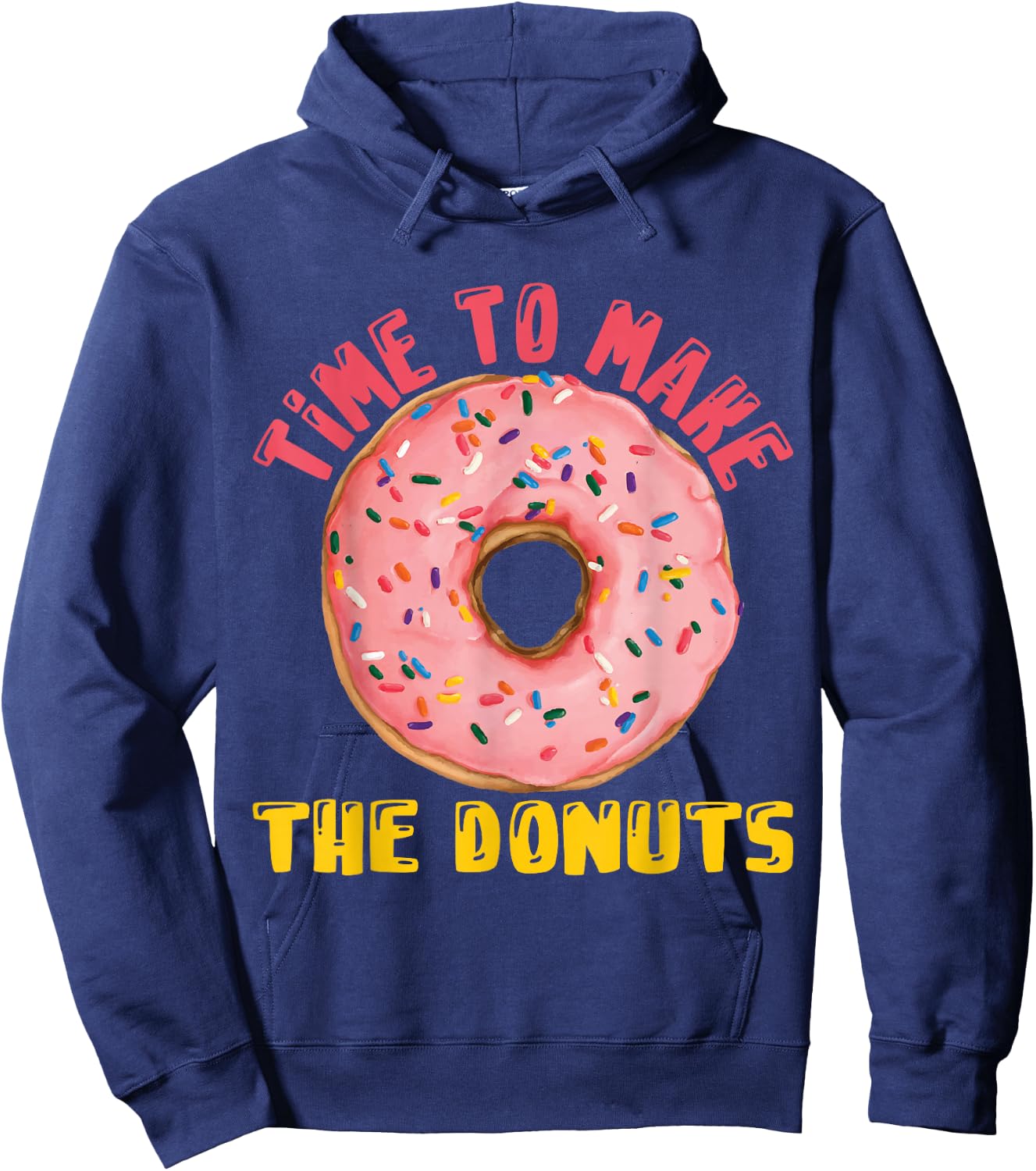 Time To Make The Donuts Doughnut Donut Hoodie - Hoodie | Navy