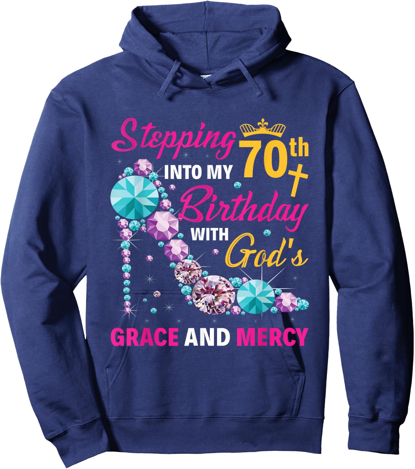 Stepping into my 70th birthday with gods grace and mercy Hoodie - Hoodie | Navy