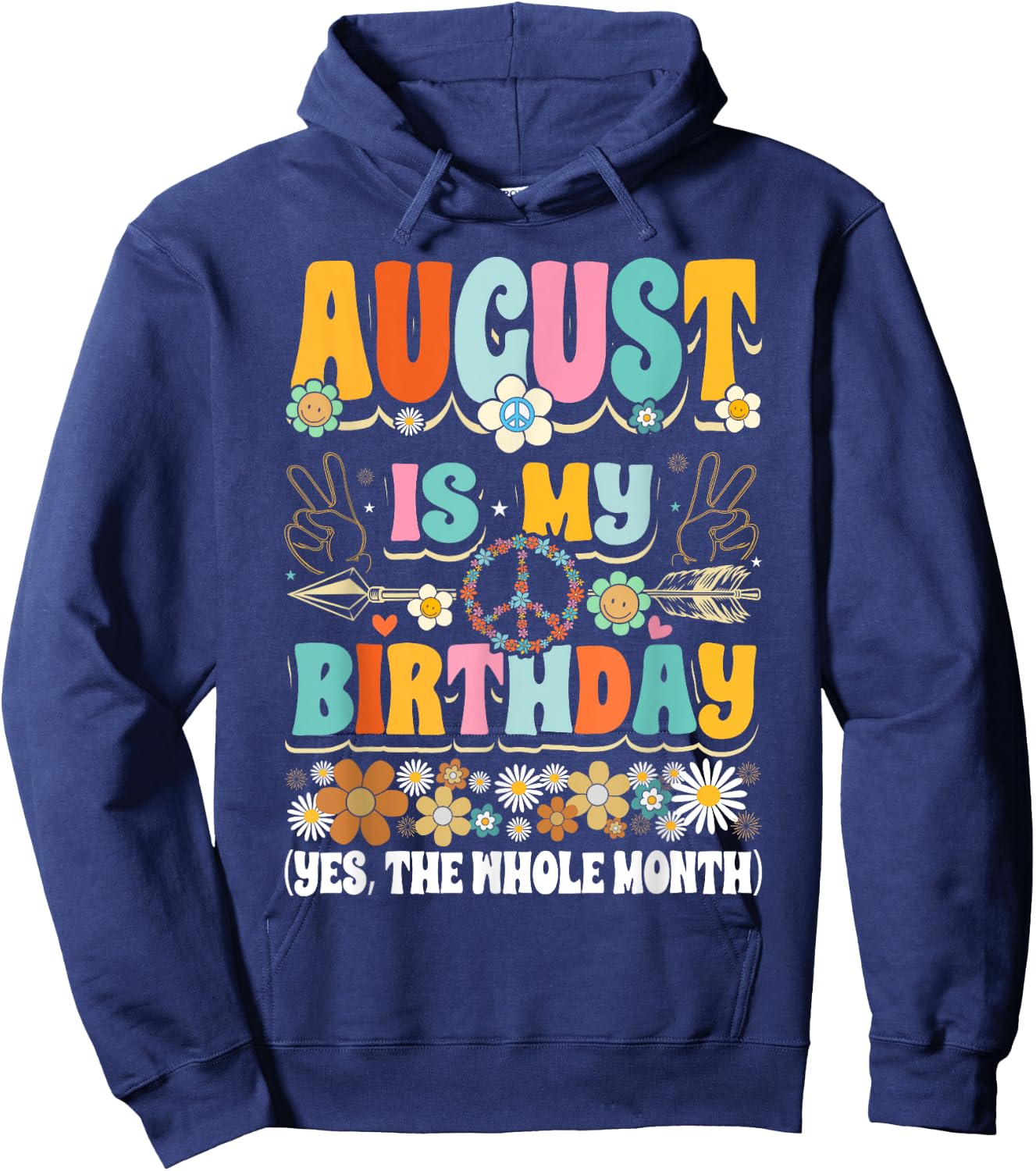 August Is My Birthday Yes The Whole Month Girl Hoodie - Hoodie | Navy