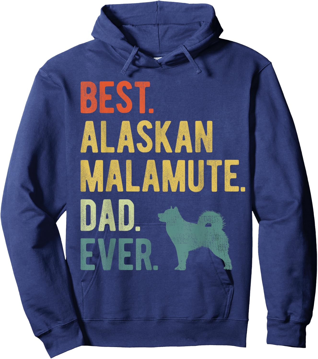 Best Alaskan Malamute Dad Ever Dog Daddy Father's Day Men Women Hoodie - Hoodie | Navy