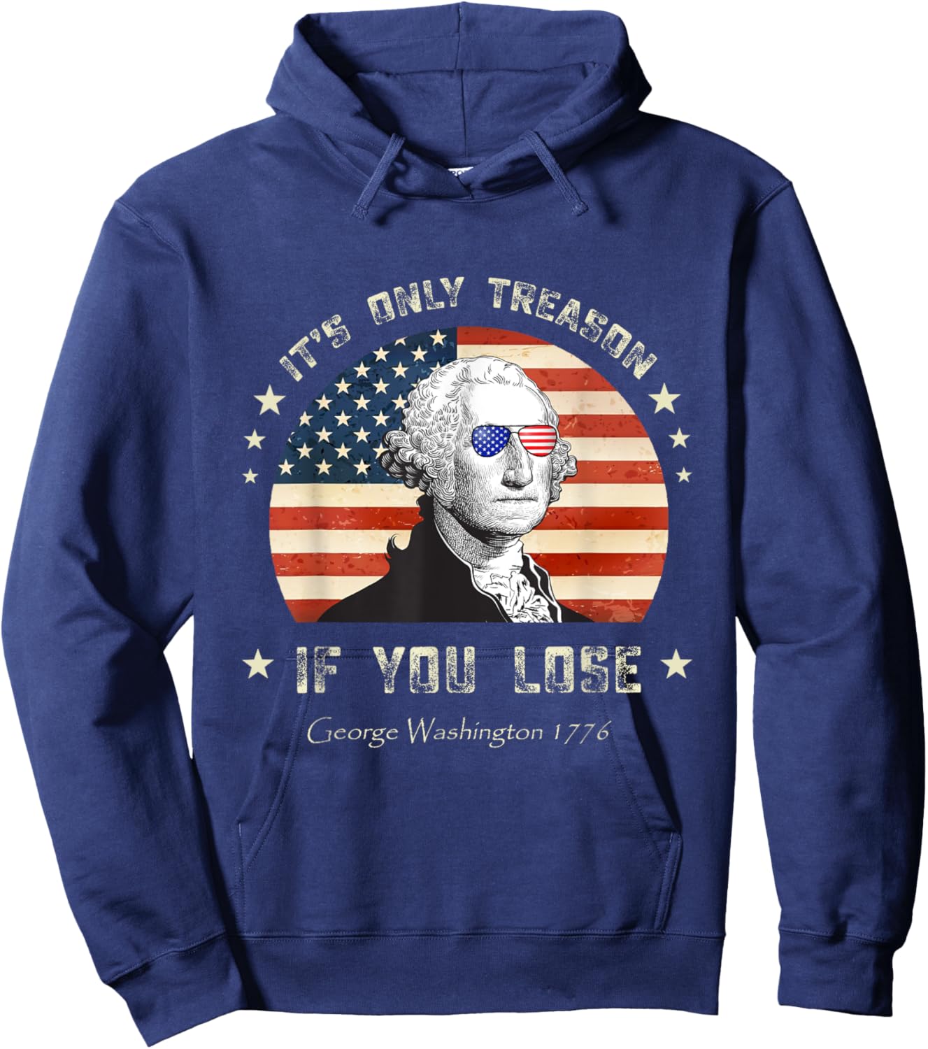 4th of July George Washington it's only treason if you lose Hoodie - Hoodie | Navy