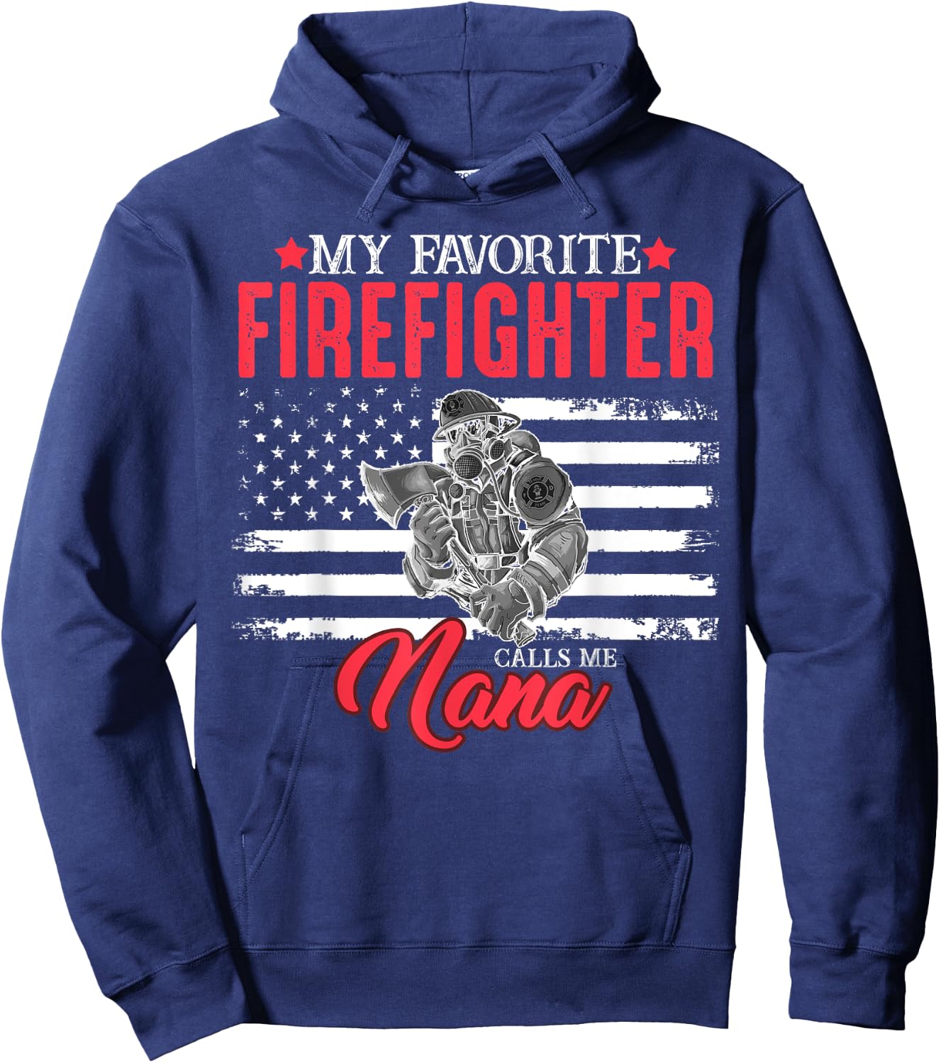 My Favorite Firefighter Calls Me Nana USA American Flag Women Men Hoodie - Hoodie | Navy