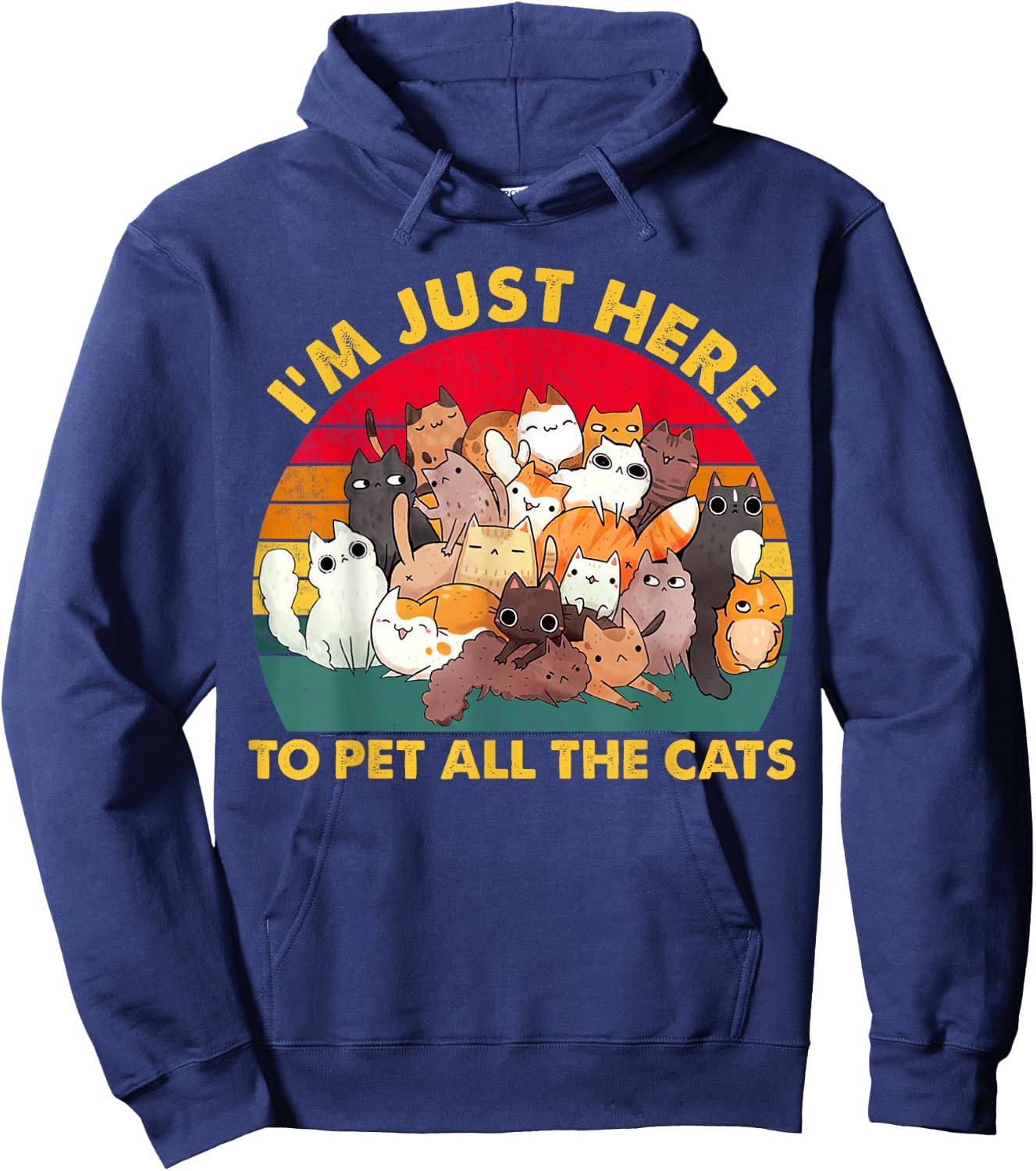 Funny Design I'm just here To pet All the cats for Cat lover Hoodie - Hoodie | Navy