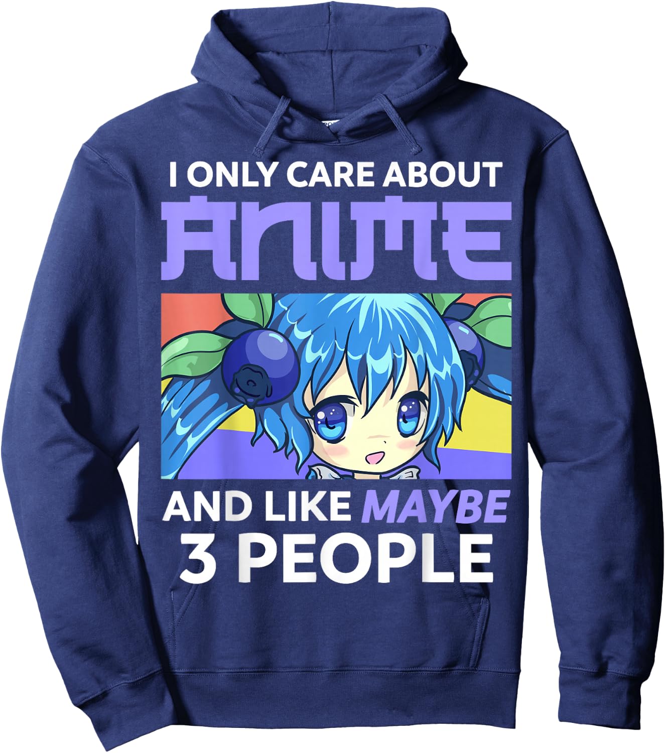I Only Care About Anime and Like Maybe 3 People Chibi Anime Hoodie - Hoodie | Navy