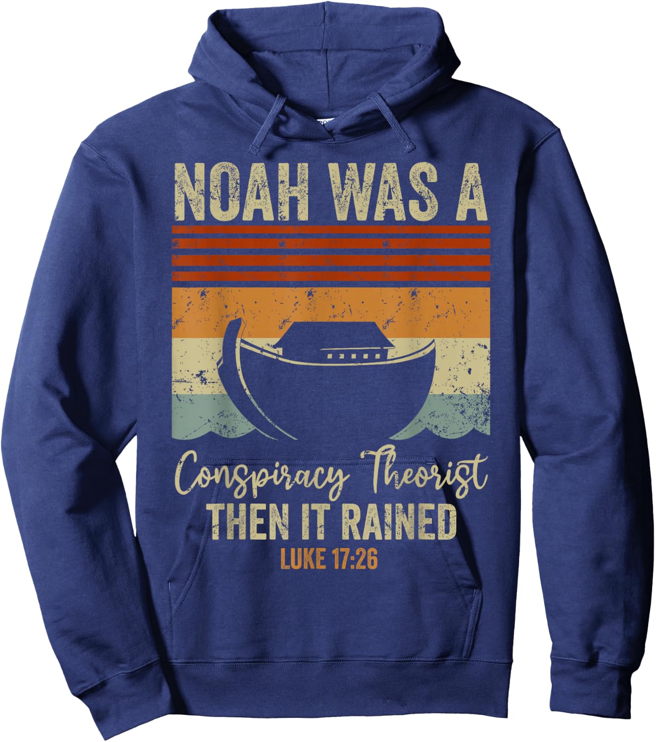 Funny Christian Religious Pun Men Women Humor Conservative Funny Christian Noah Was A Conspiracy Theorist Hoodie - Hoodie | Navy