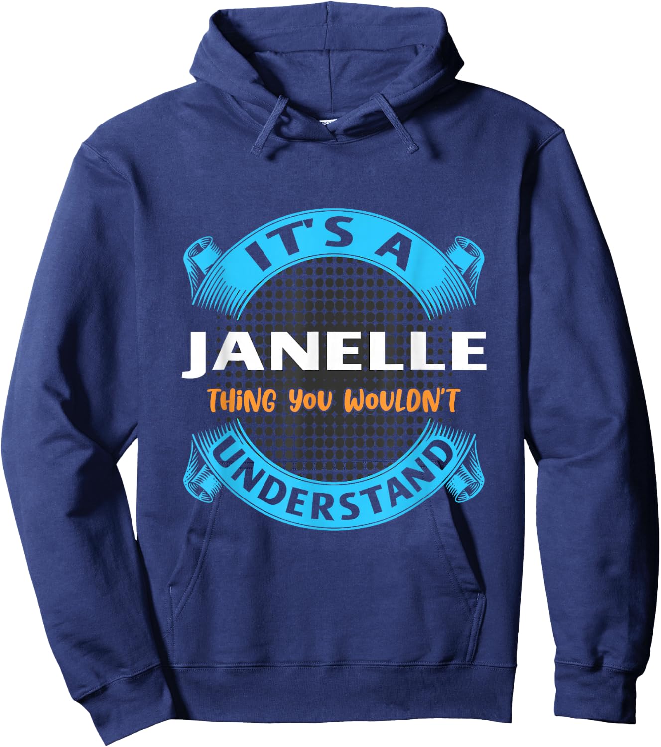 Its A Janelle Thing You Wouldnt Understand Name Nickname Hoodie - Hoodie | Navy